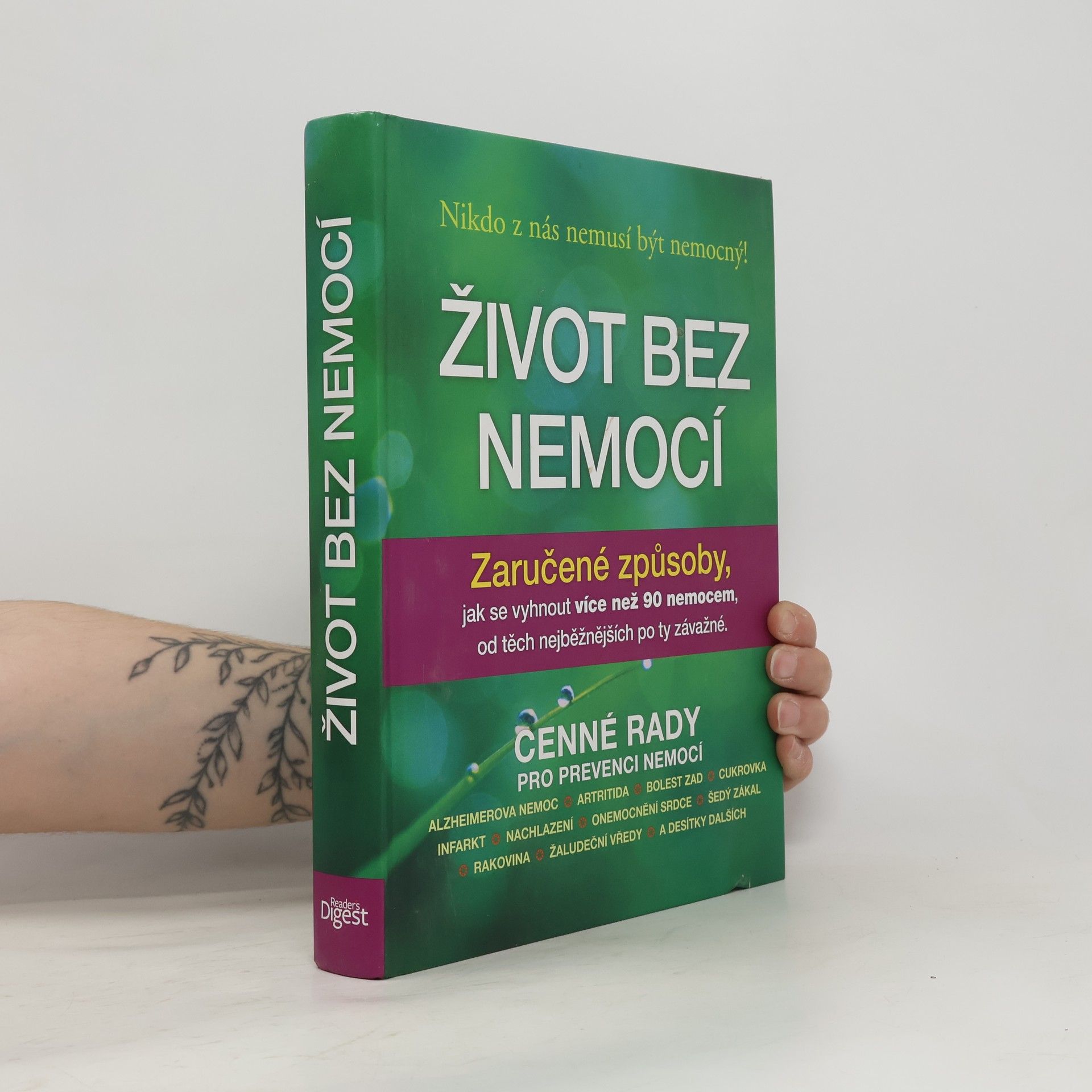 Debra L. Gordon Život bez nemocí : Zaručené způsoby, jak se vyhnout více než 90 nemocem, od těch nejběžnějších po ty závažné