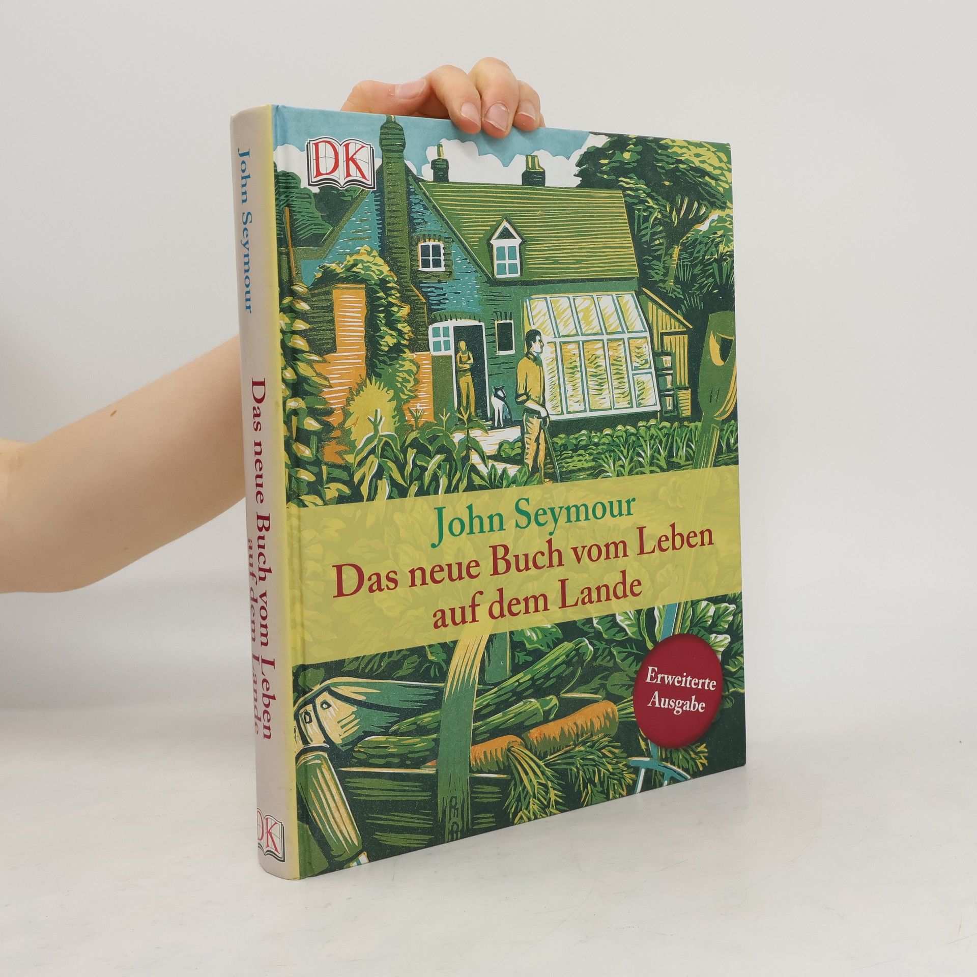 John Seymour Das neue Buch vom Leben auf dem Lande