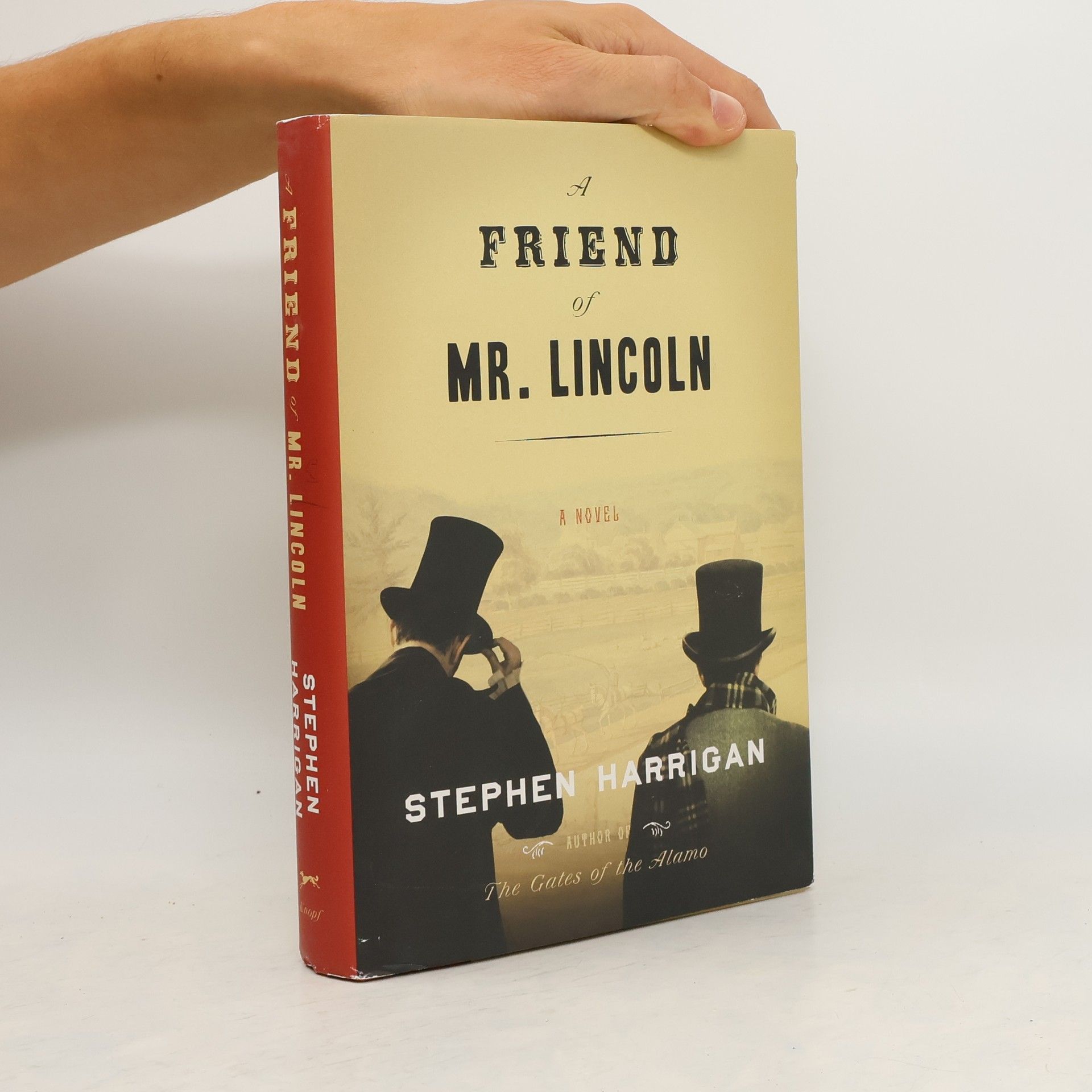 Stephen Harrigan A Friend of Mr. Lincoln