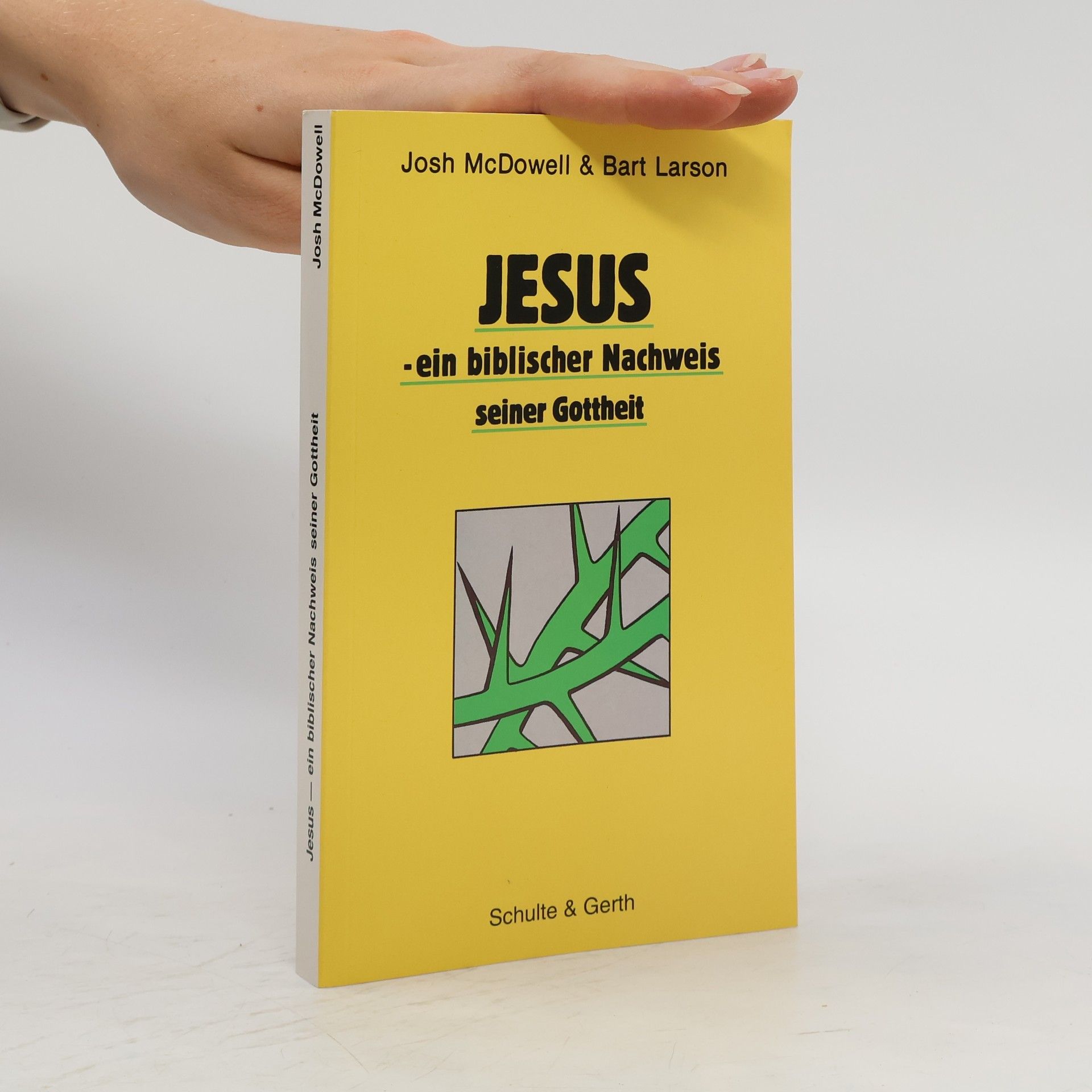 Josh McDowell Jesus - ein biblischer Nachweis seiner Gottheit