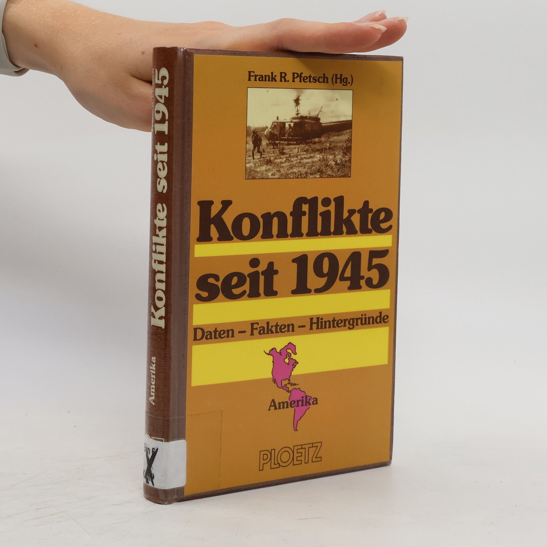 Frank R. Pfetsch Konflikte seit 1945. Daten, Fakten, Hintergründe. Amerika