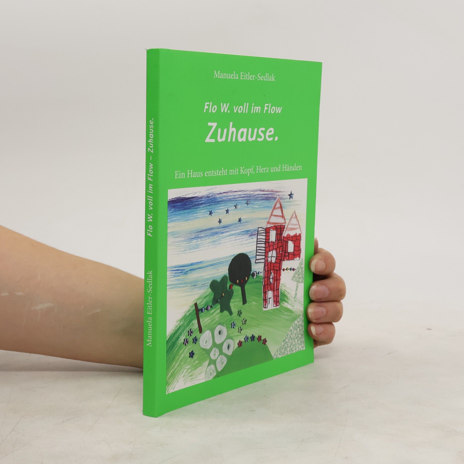 Manuela Eitler Sedlak Flo W. voll im Flow - Zuhause