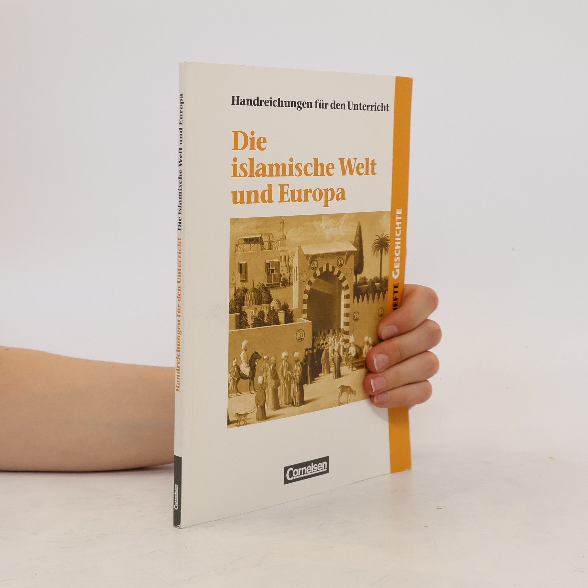 Collectif d'auteurs Die islamische Welt und Europa