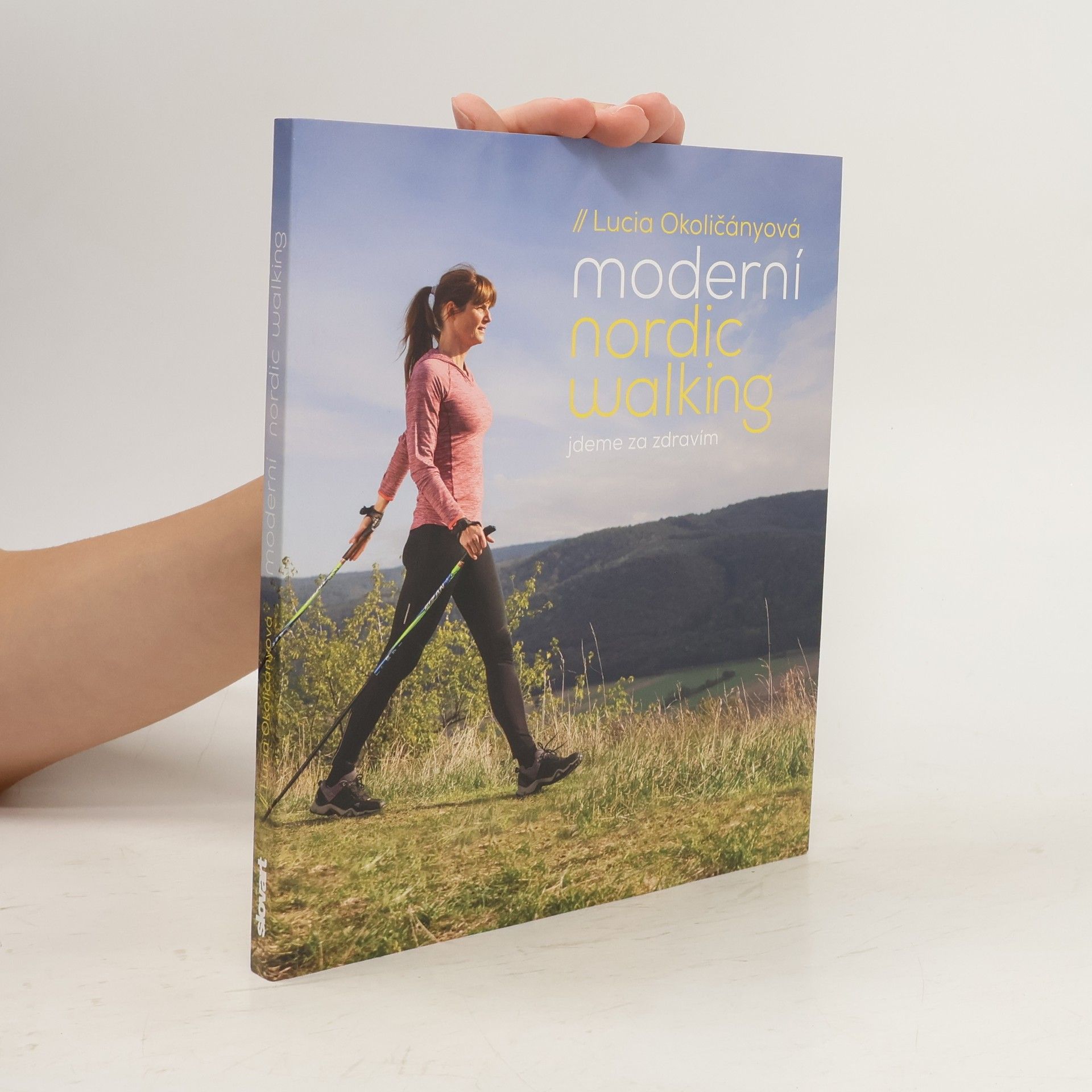 Lucia Okoličányová Moderní nordic walking - Jdeme za zdravím