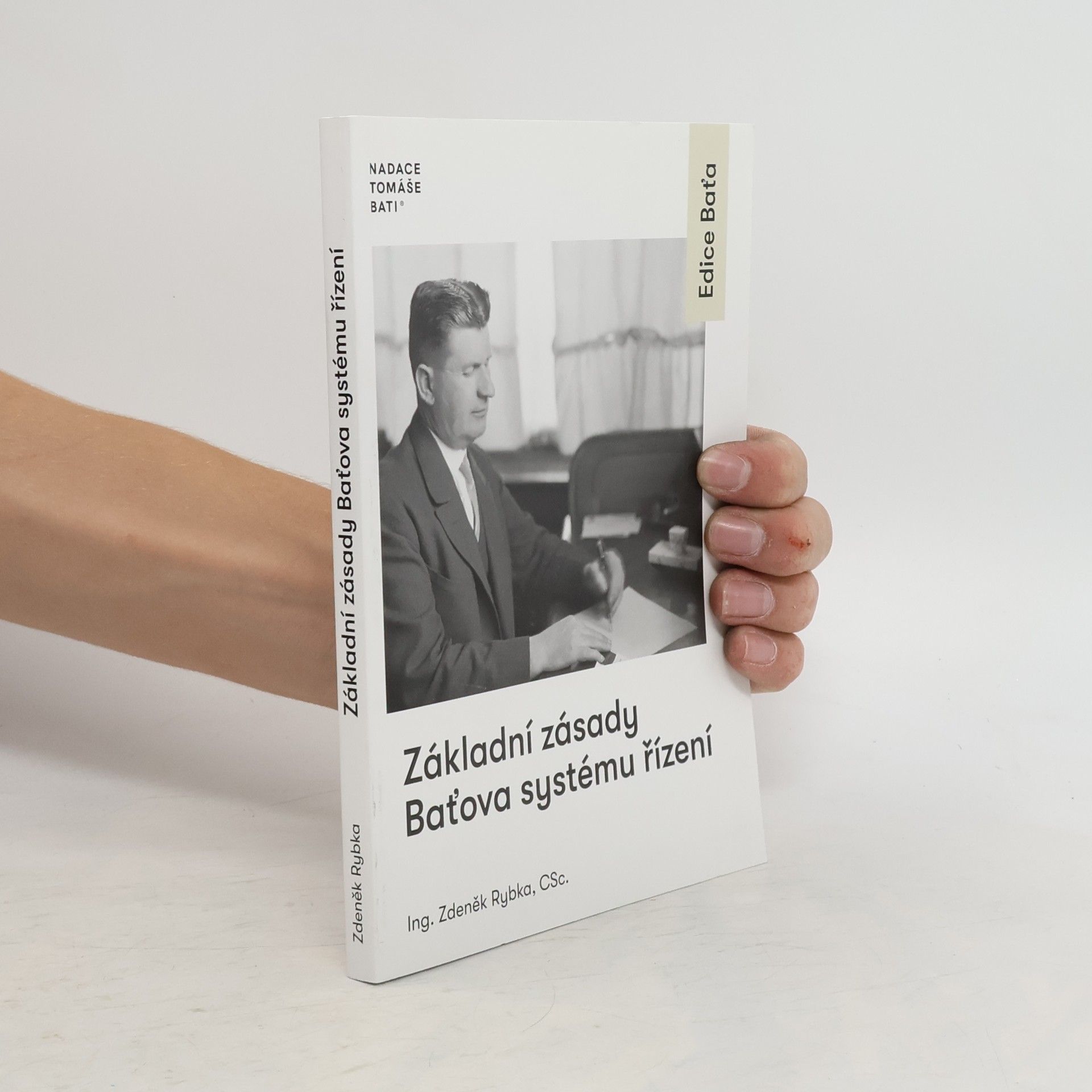 Zdeněk Rybka Základní zásady Baťova systému řízení