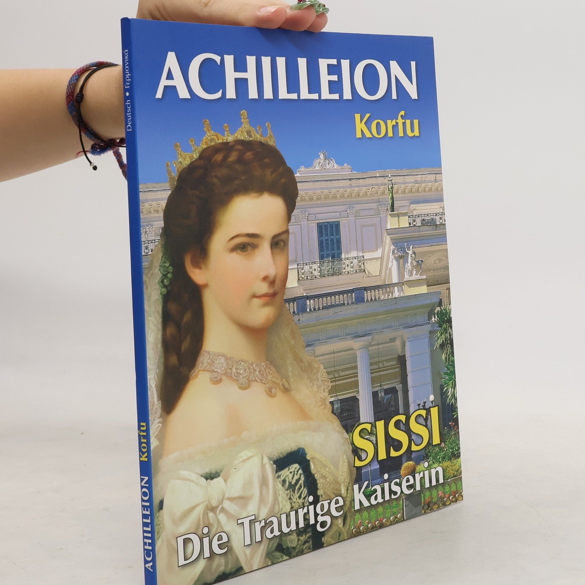 Autorenkollektiv Achilleion Korfu Sissi, Die Traurige Kaiserin