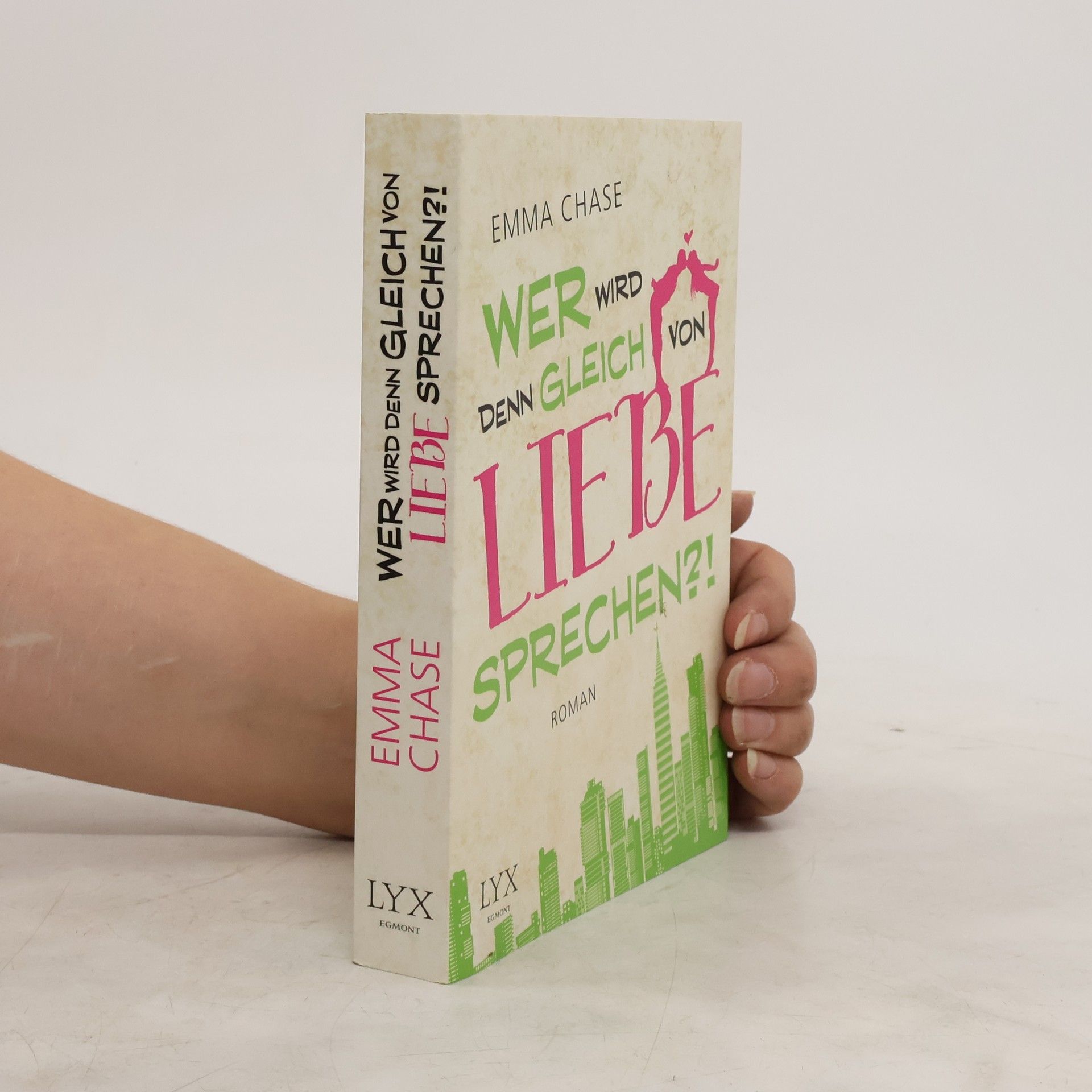 Emma Chase Wer wird denn gleich von Liebe sprechen?!