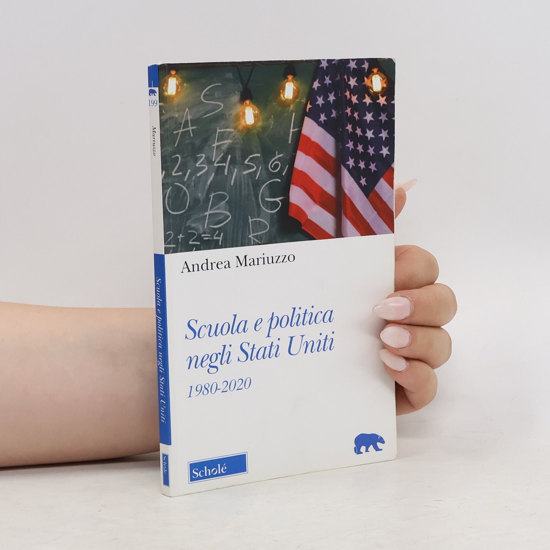 Andrea Mariuzzo Scuola e politica negli Stati Uniti. 1980-2020