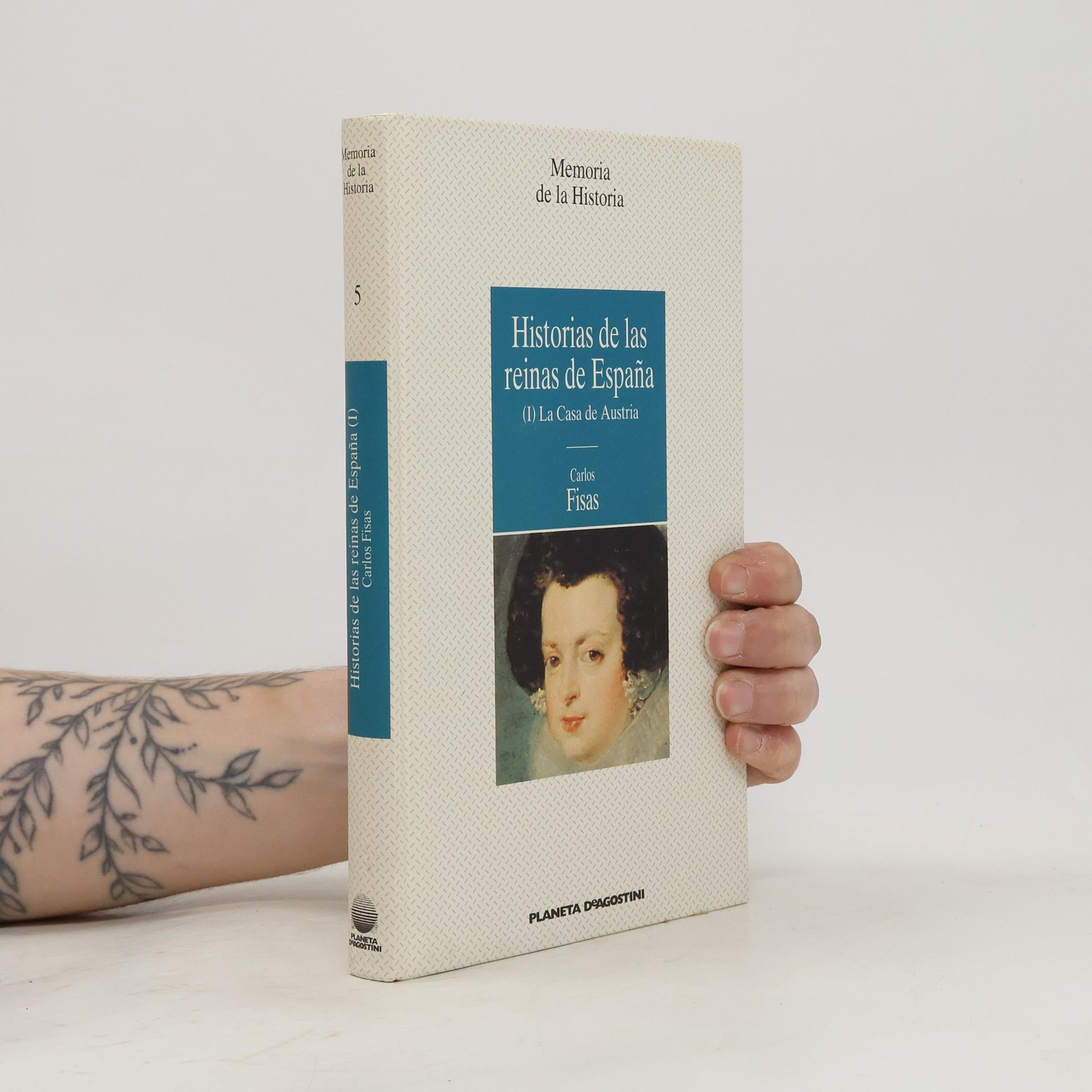 Carlos Fisas Memoria de la Historia 5. Historias de las reinas de España I. La Casa de Austria