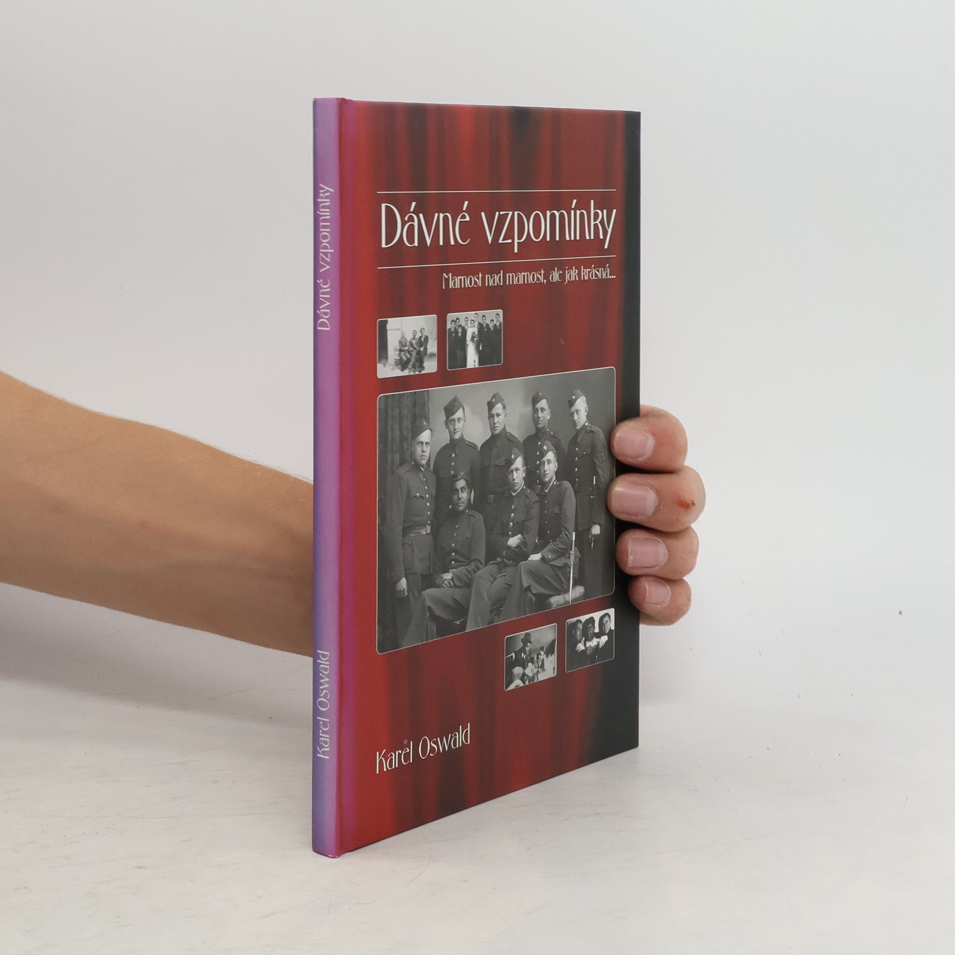 Karel Holomek Dávné vzpomínky : marnost nad marnost, ale jak krásná...