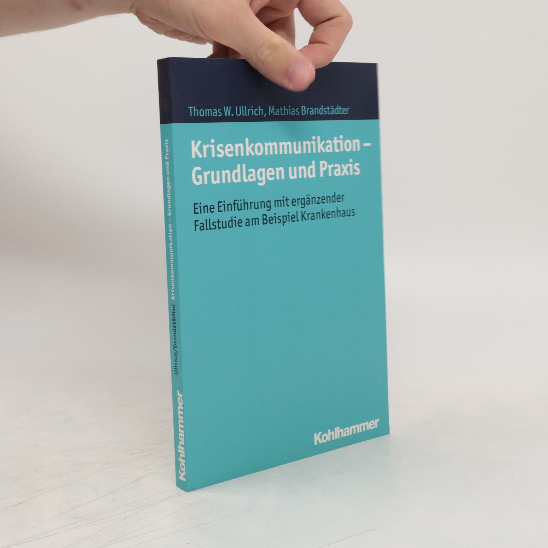 Thomas W. Ullrich Krisenkommunikation - Grundlagen und Praxis