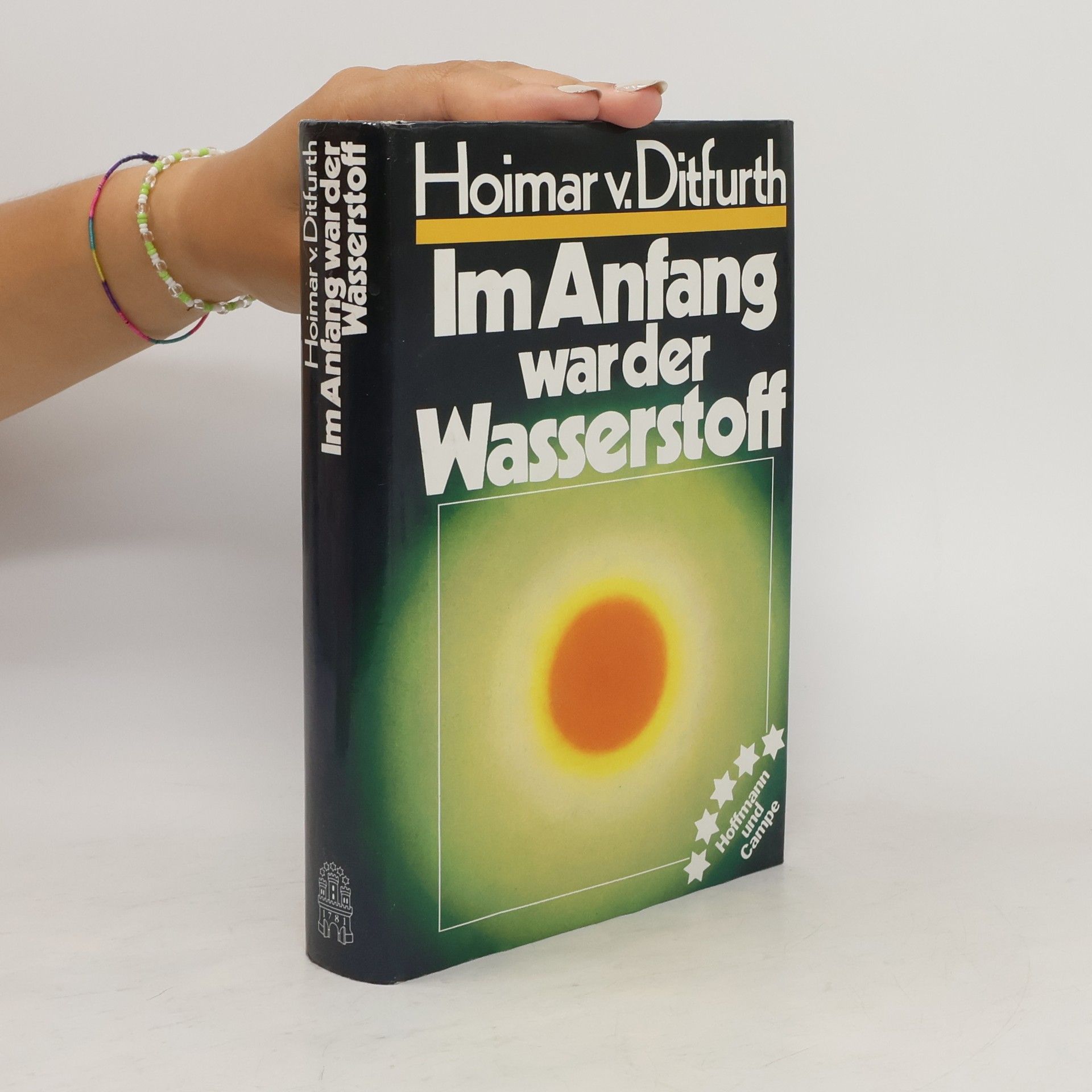 Hoimar V. Ditfurth Im Anfang war der Wasserstoff