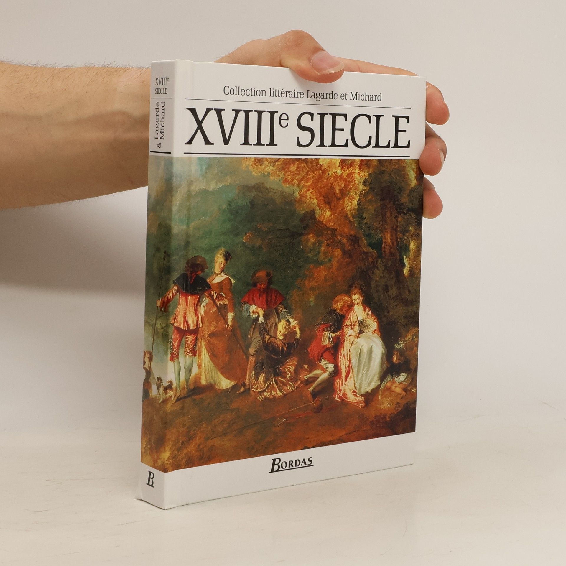 André Lagarde XVIIIe siècle : les grands auteurs français : anthologie et histoire littéraire