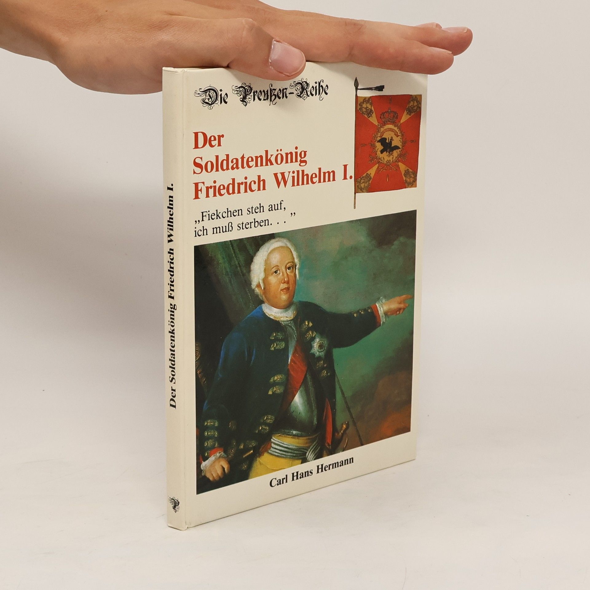 Carl Hans Hermann Der Soldatenkönig Friedrich Wilhelm I.