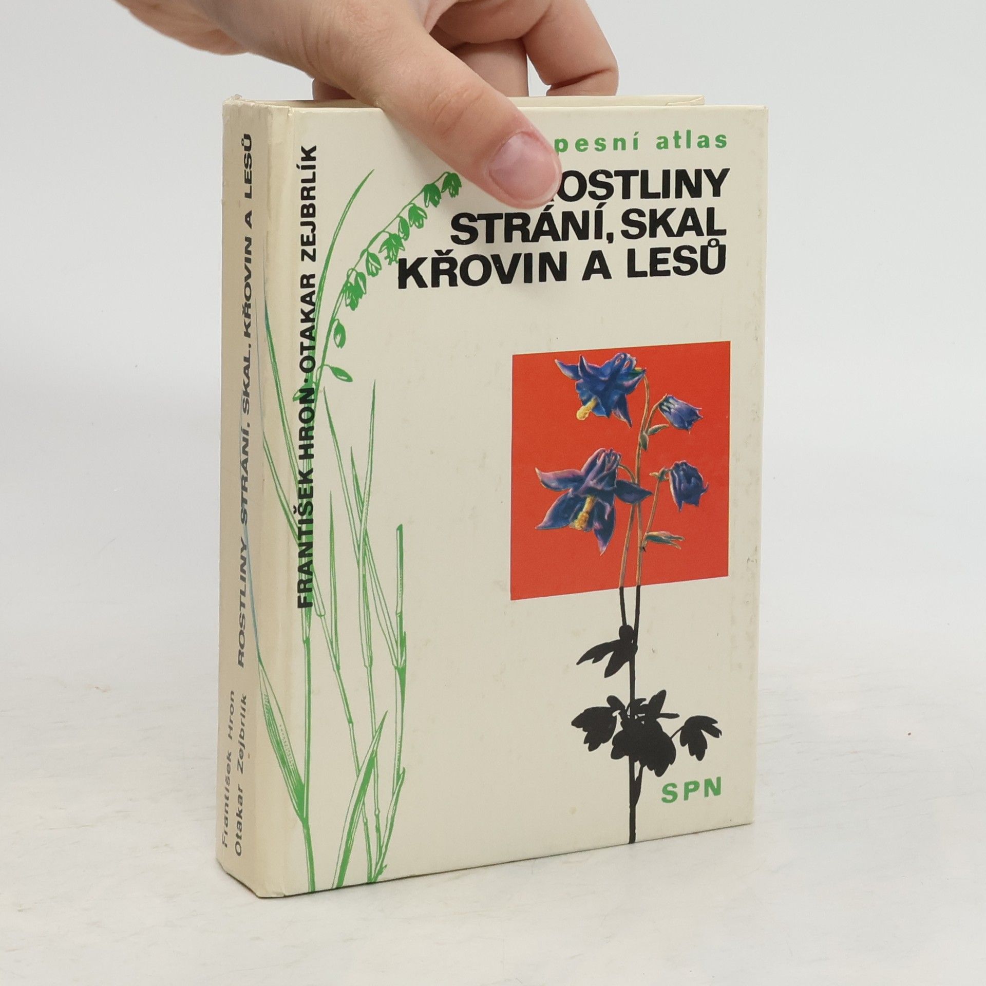 František Hron Rostliny strání, skal, křovin a lesů. Kapesní atlas
