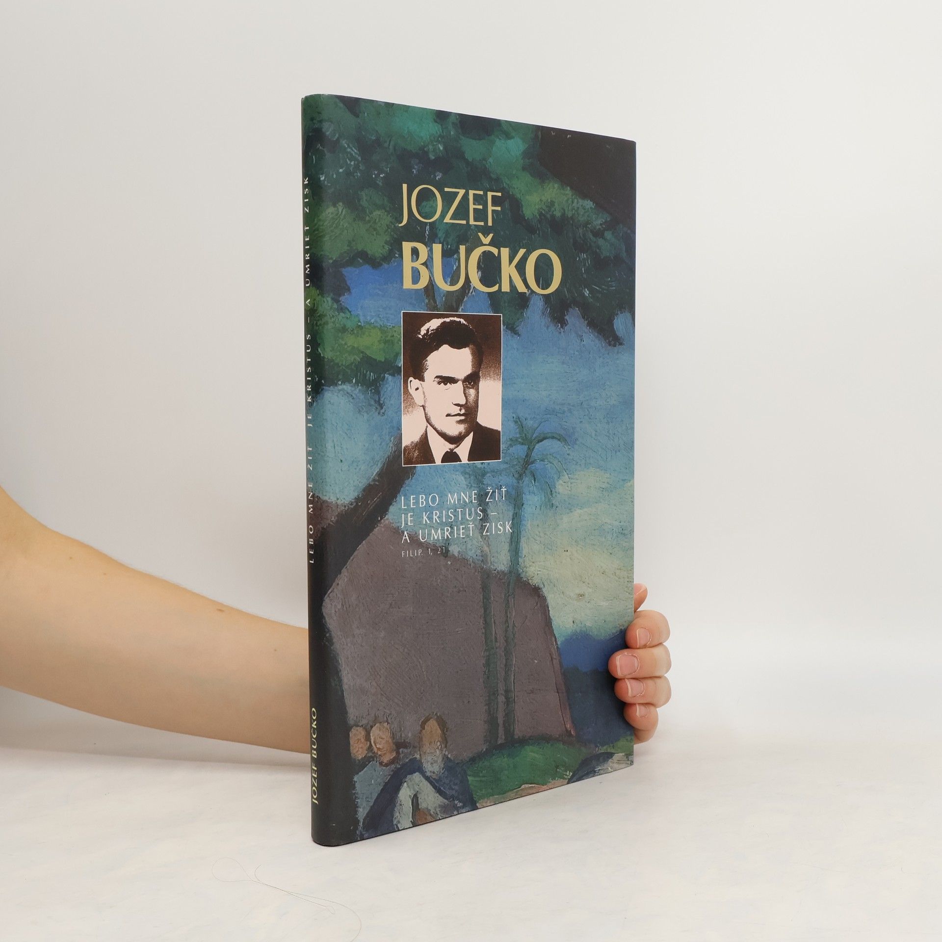 Jozef Bučko Lebo mne žiť je kristus - a umrieť zisk