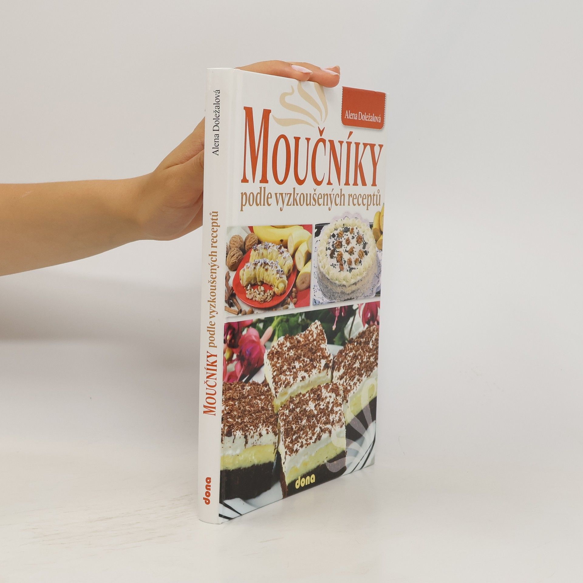 Alena Doležalová Moučníky podle vyzkoušených receptů