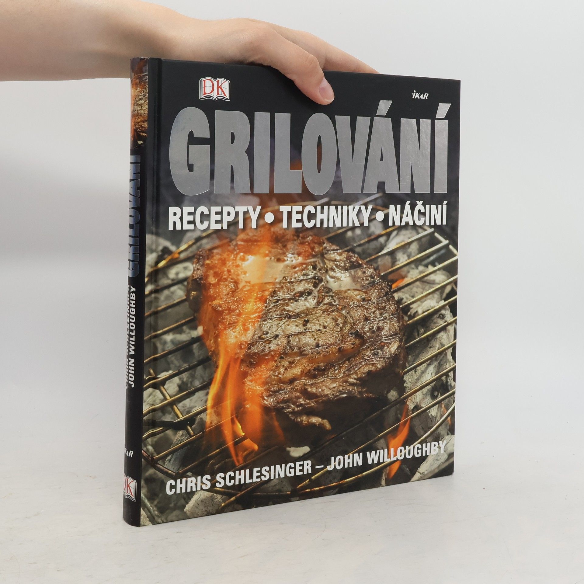 Chris Schlesinger Grilování. Recepty, techniky, náčiní
