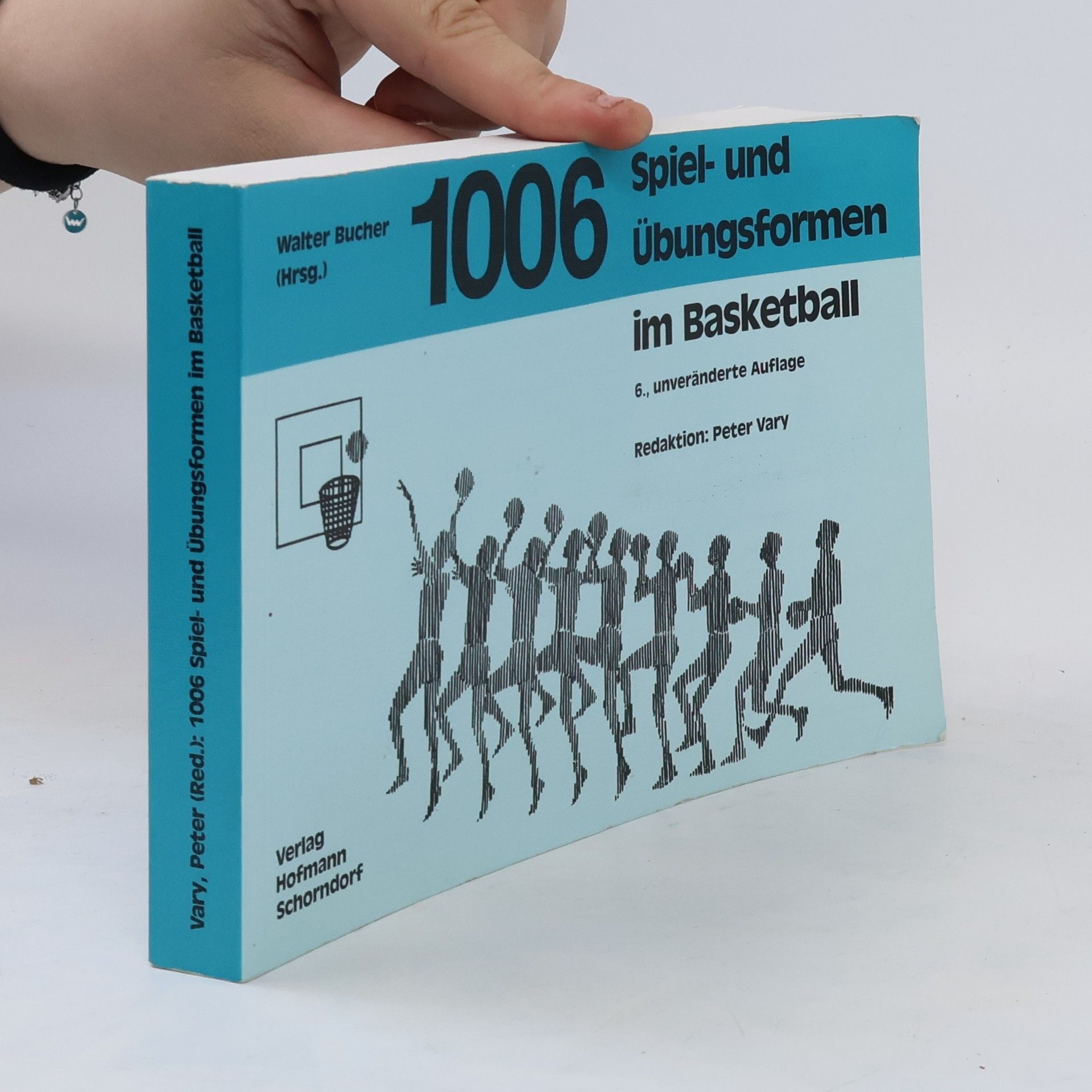 Peter von Vary 1006 Spiel- und Übungsformen im Basketball