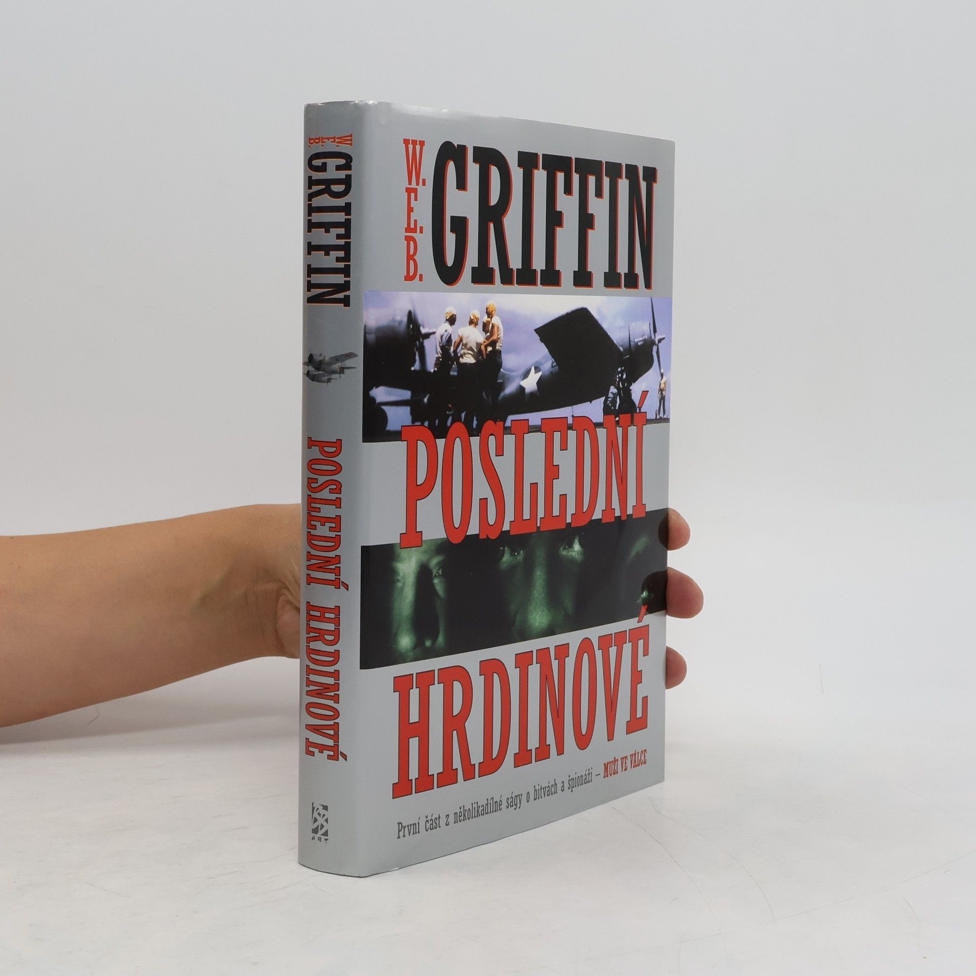 W. E. B. Griffin Poslední hrdinové. Muži ve válce 1. část