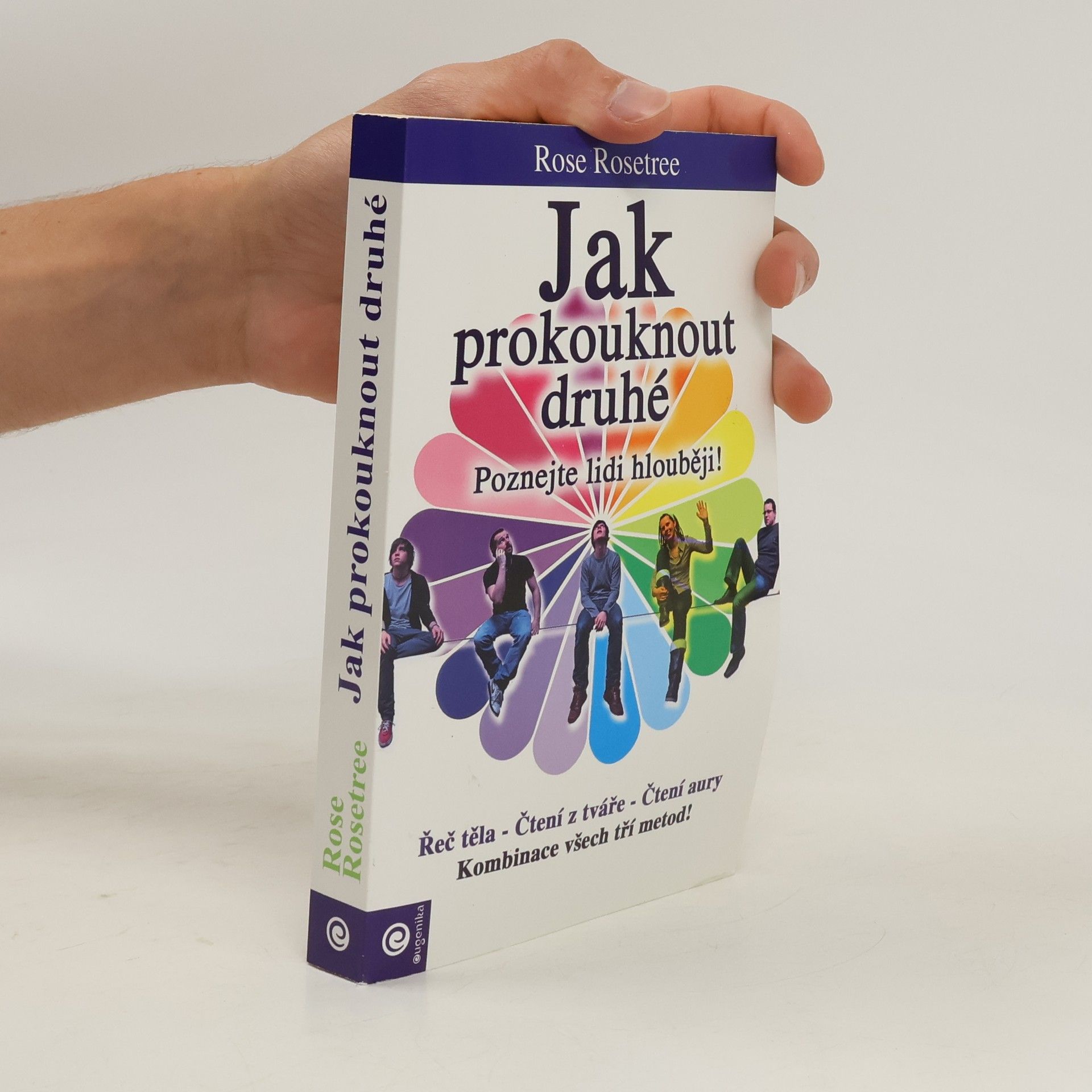 Rose Rosetree Jak prokouknout druhé : poznejte lidi hlouběji!
