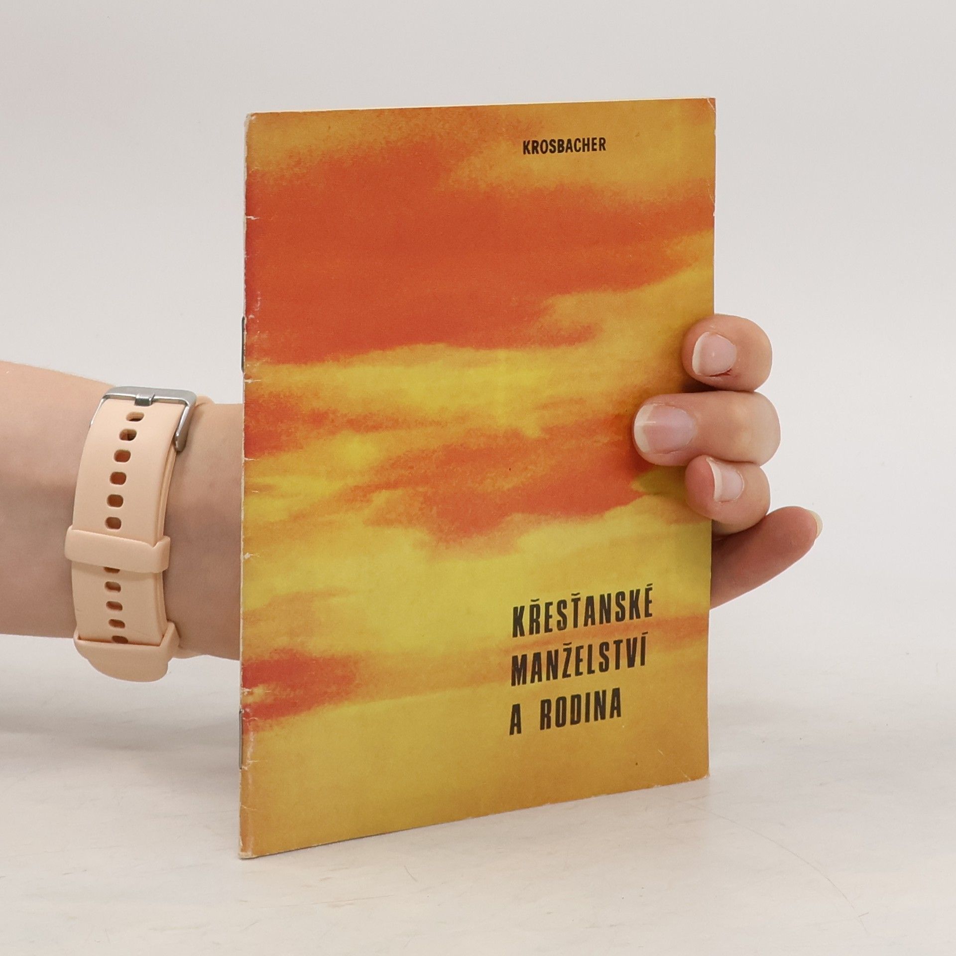 F. Krosbacher Křesťanské manželství a rodina