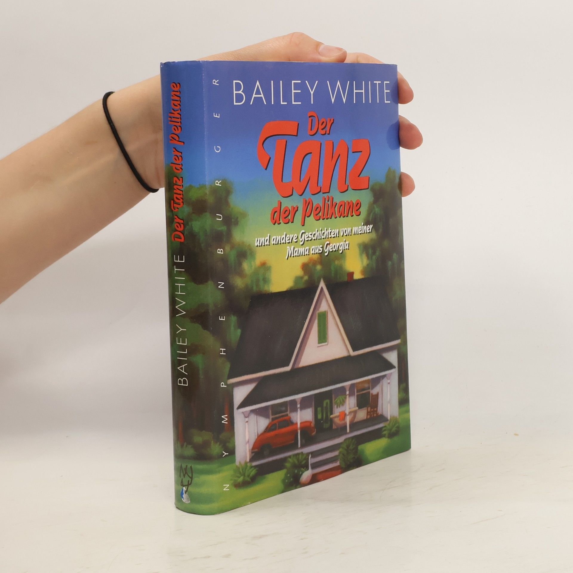 Bailey White Der Tanz der Pelikane und andere Geschichten von meiner Mama aus Georgia