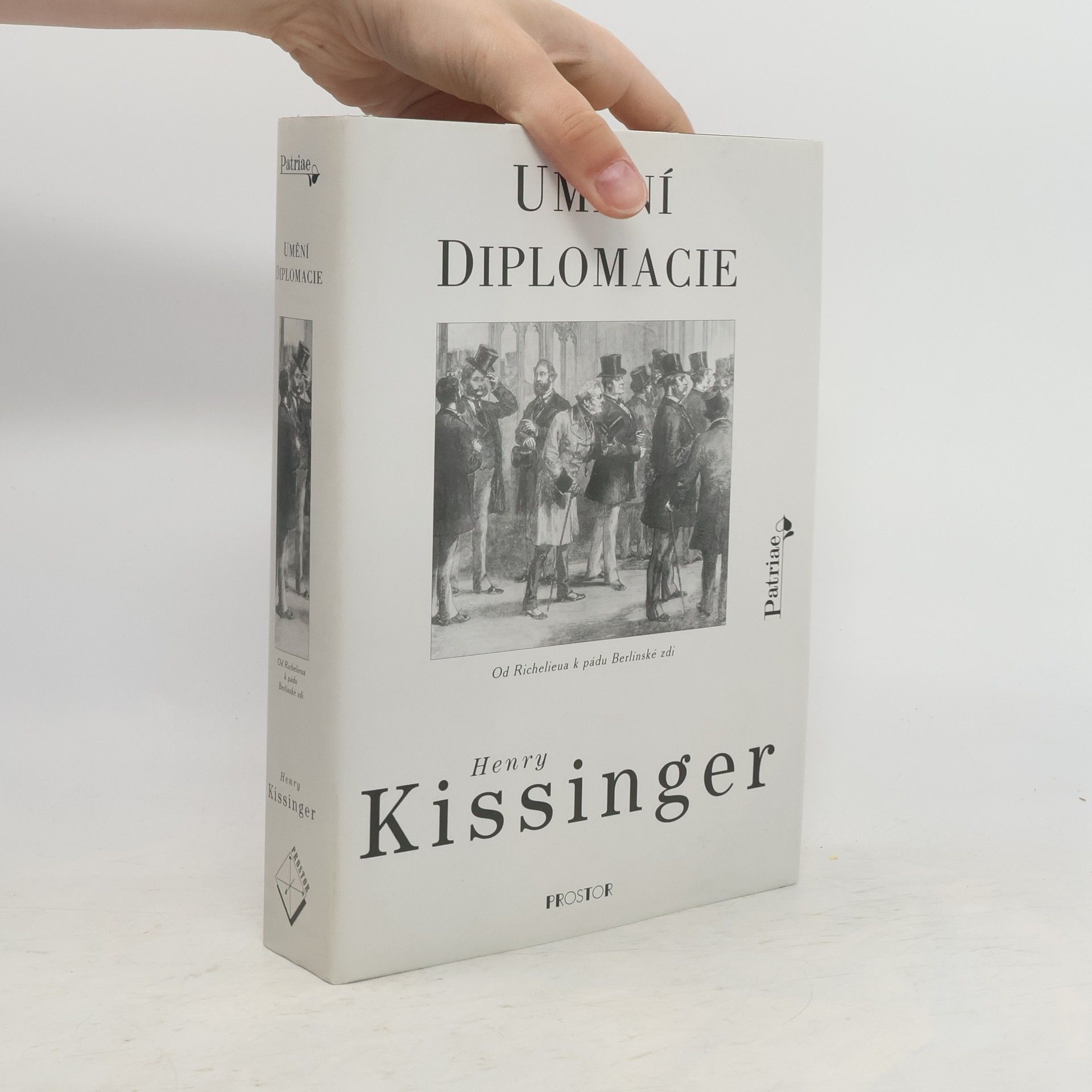 Henry Kissinger Umění diplomacie: Od Richelieua k pádu Berlínské zdi
