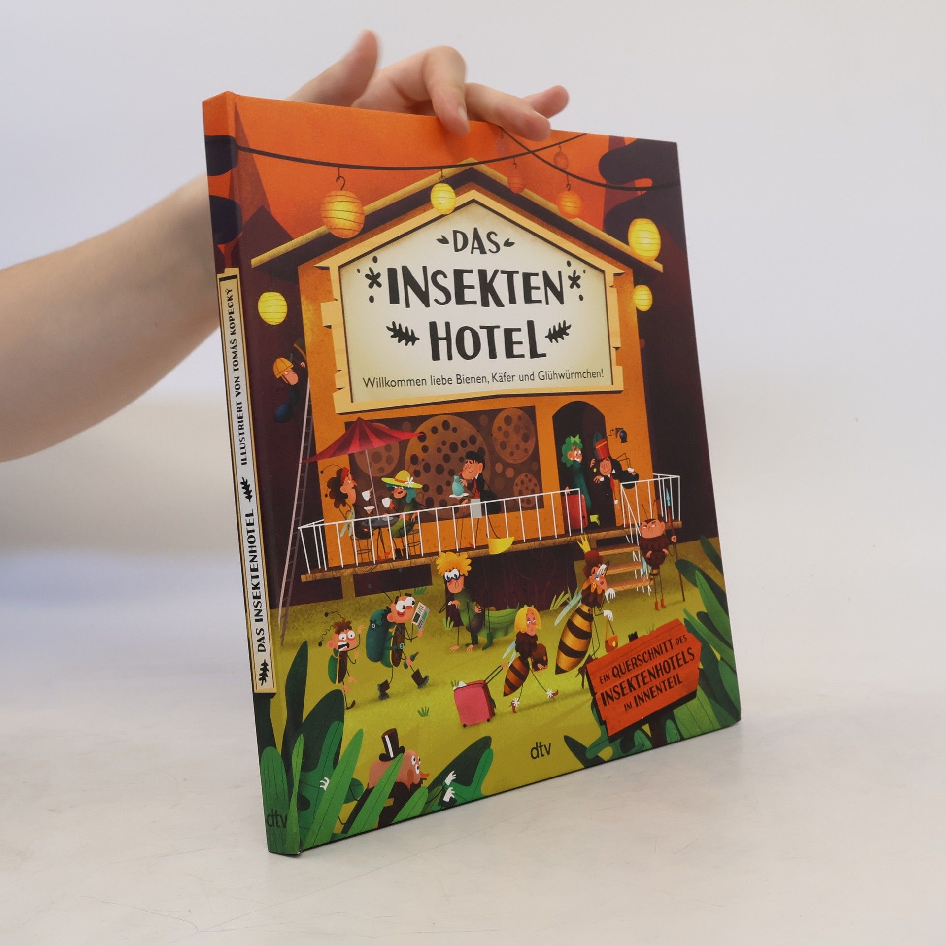 Petra Bartíková Das Insektenhotel - Willkommen, liebe Bienen, Käfer und Glühwürmchen