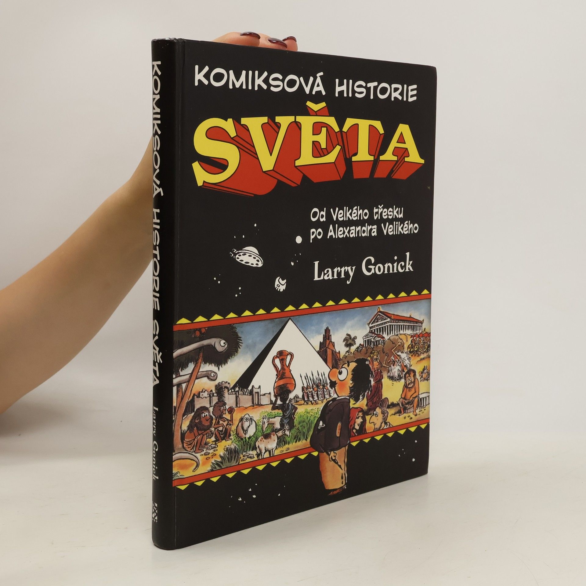 Larry Gonick Komiksová historie světa: Od Velkého třesku po Alexandra Velikého