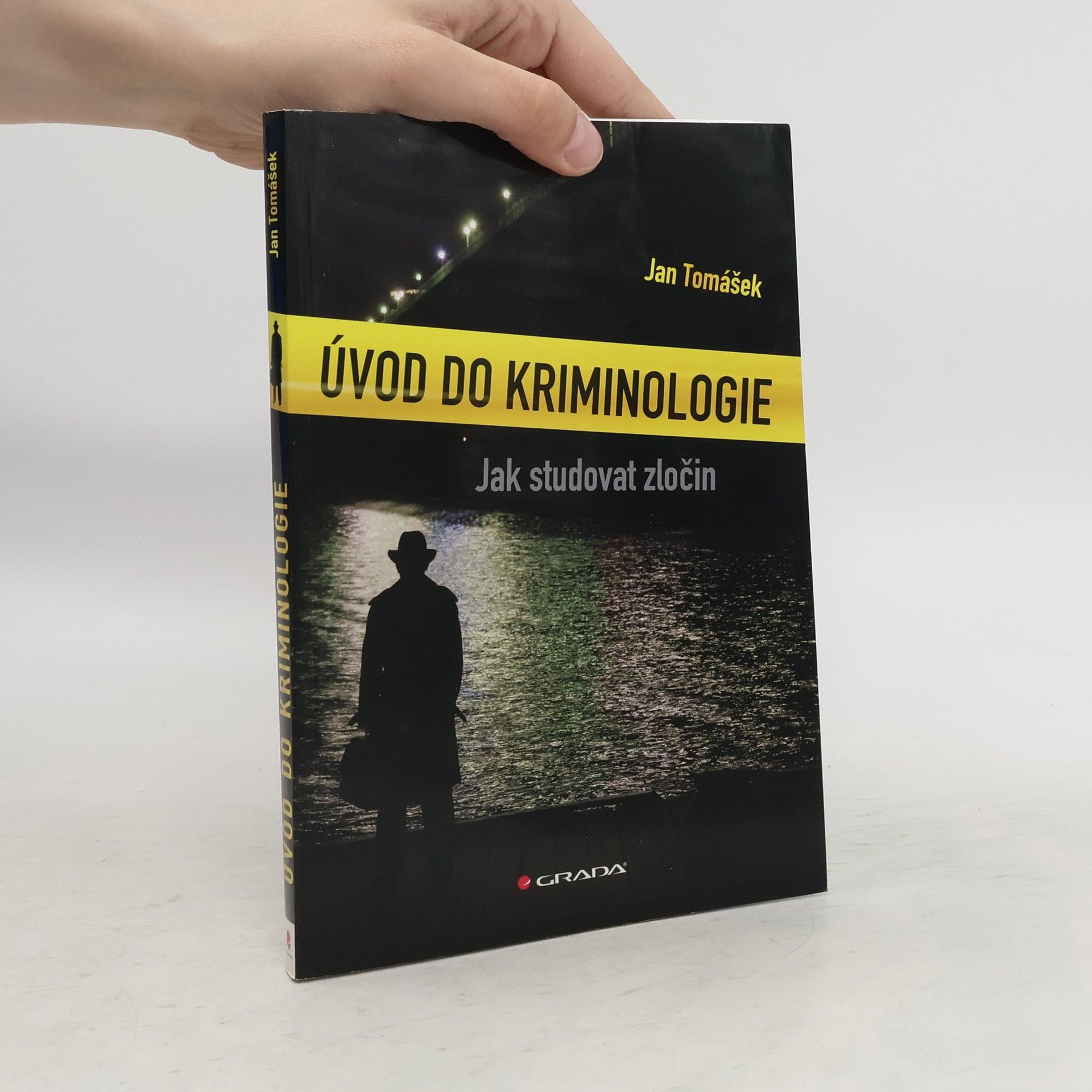 Jan Tomášek Úvod do kriminologie. Jak studovat zločin