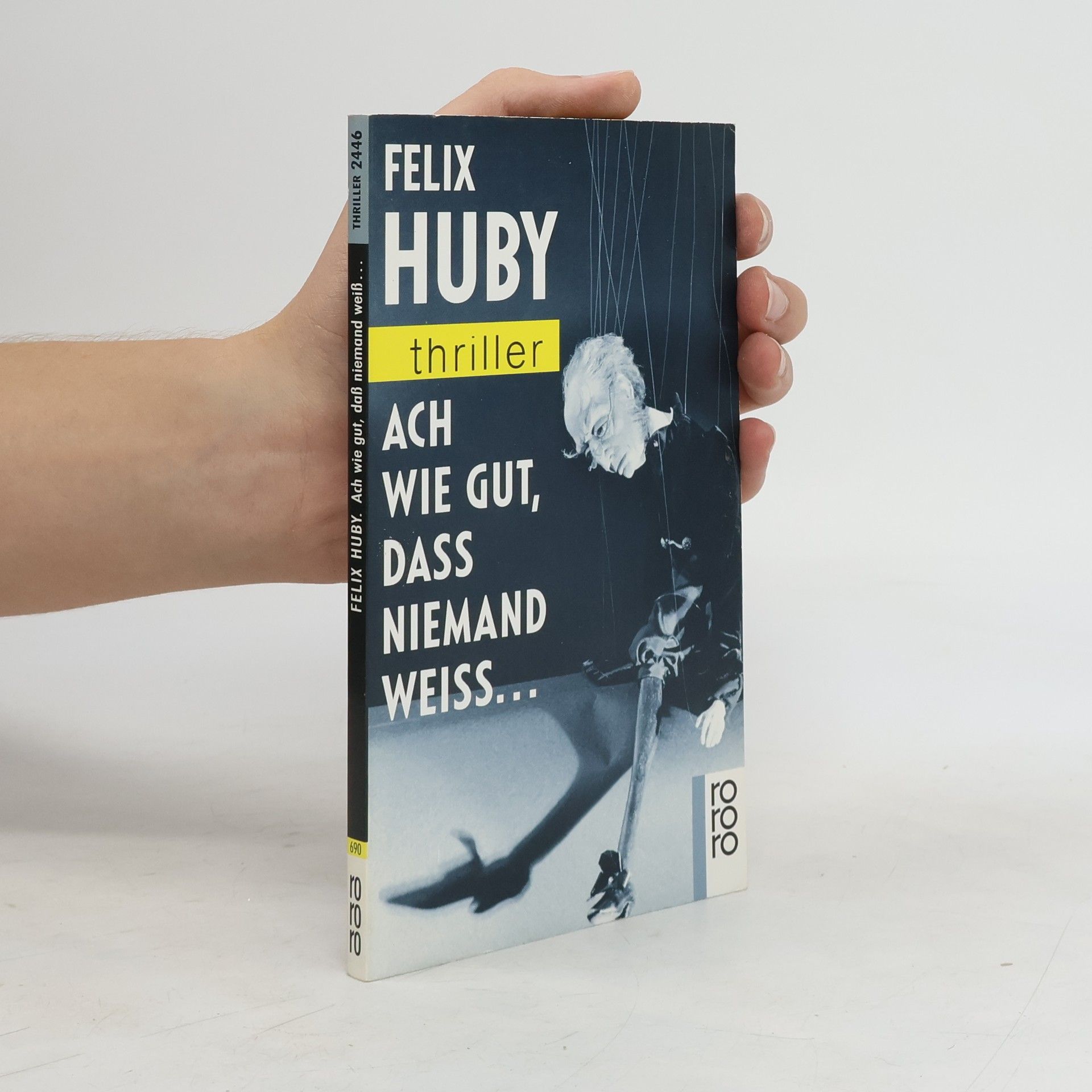 Felix Huby Ach wie gut, dass niemand weiss ...