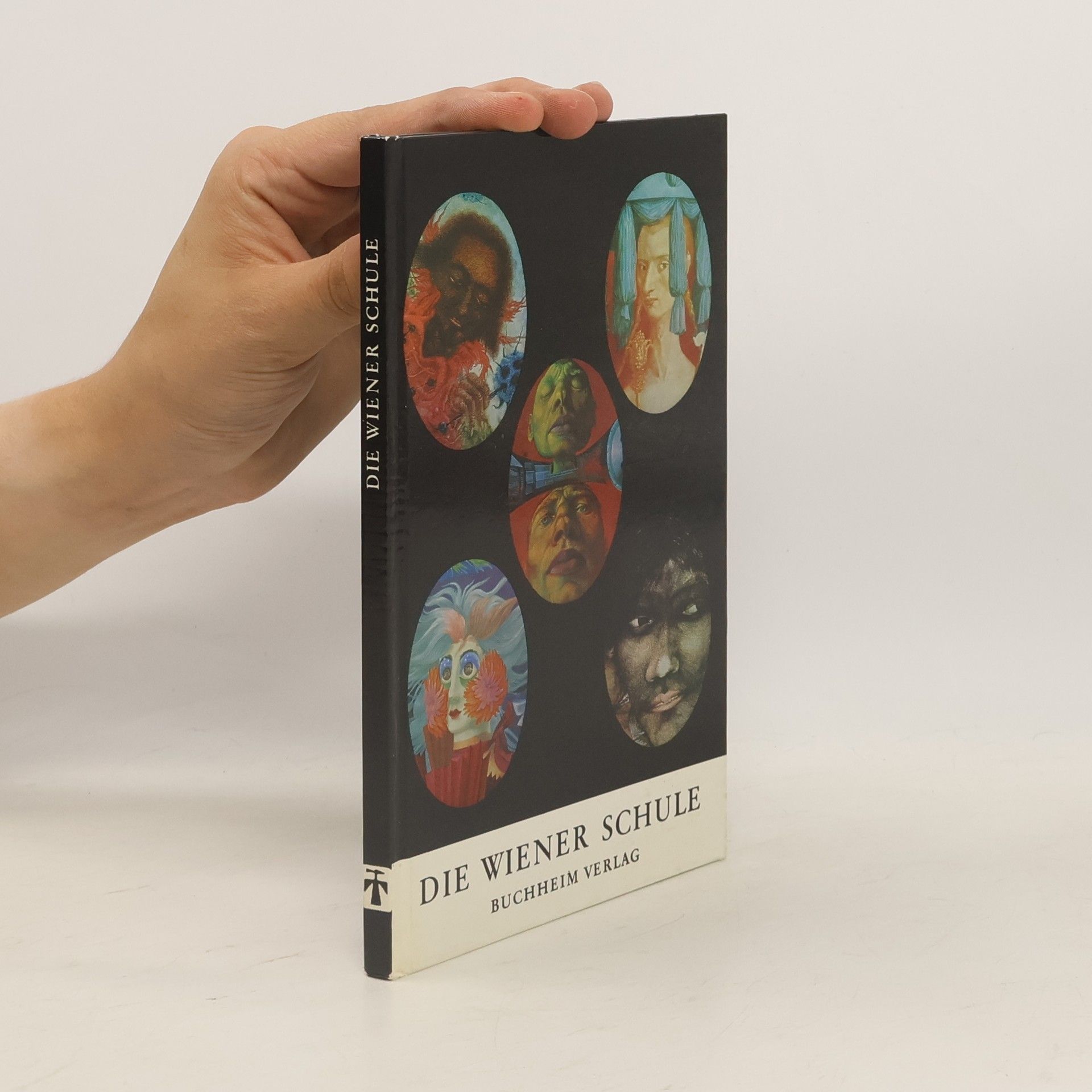 Wieland Schmied Die Wiener Schule. Zwischen Surrealismus und Manierismus