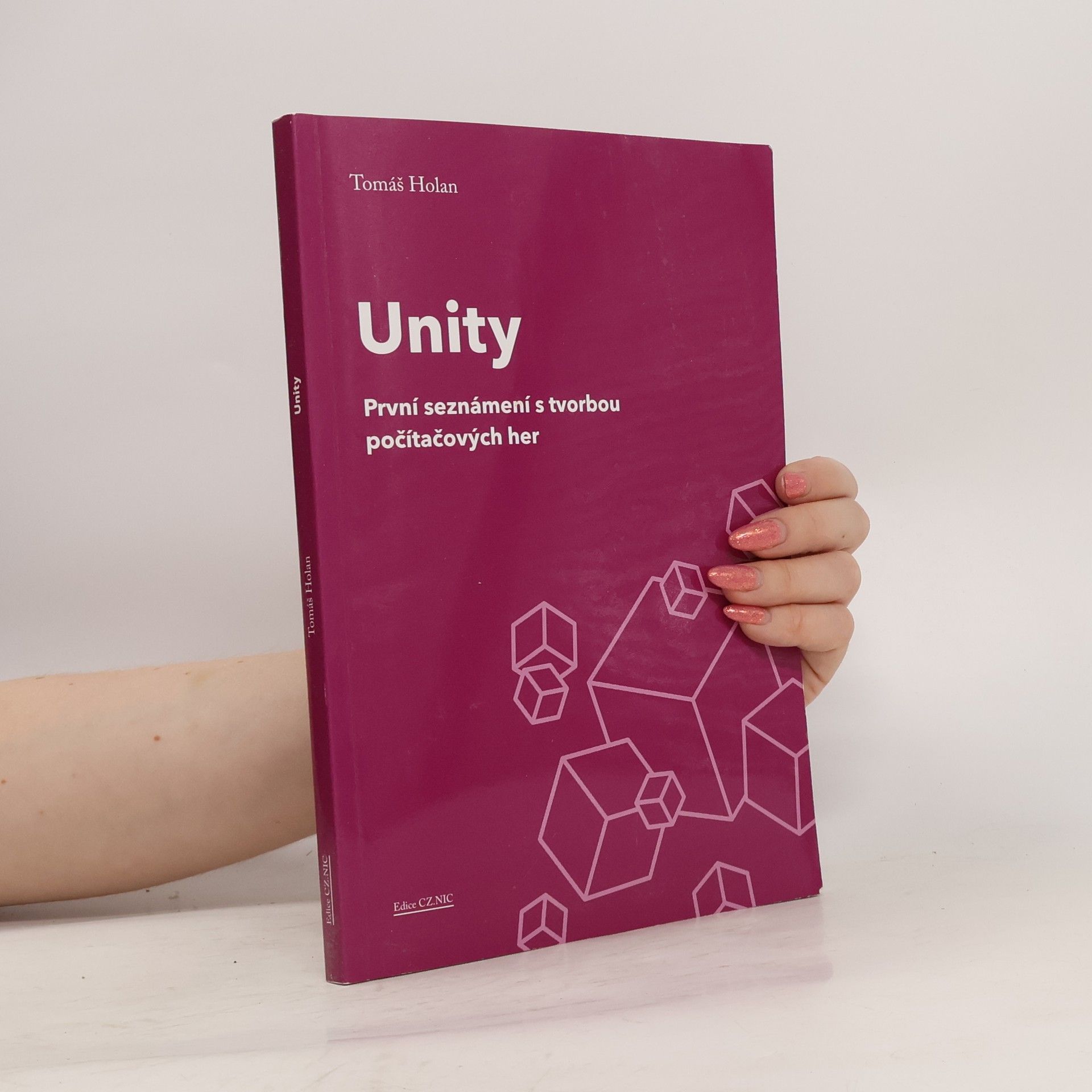 Tomáš Holan Unity : první seznámení s tvorbou počítačových her