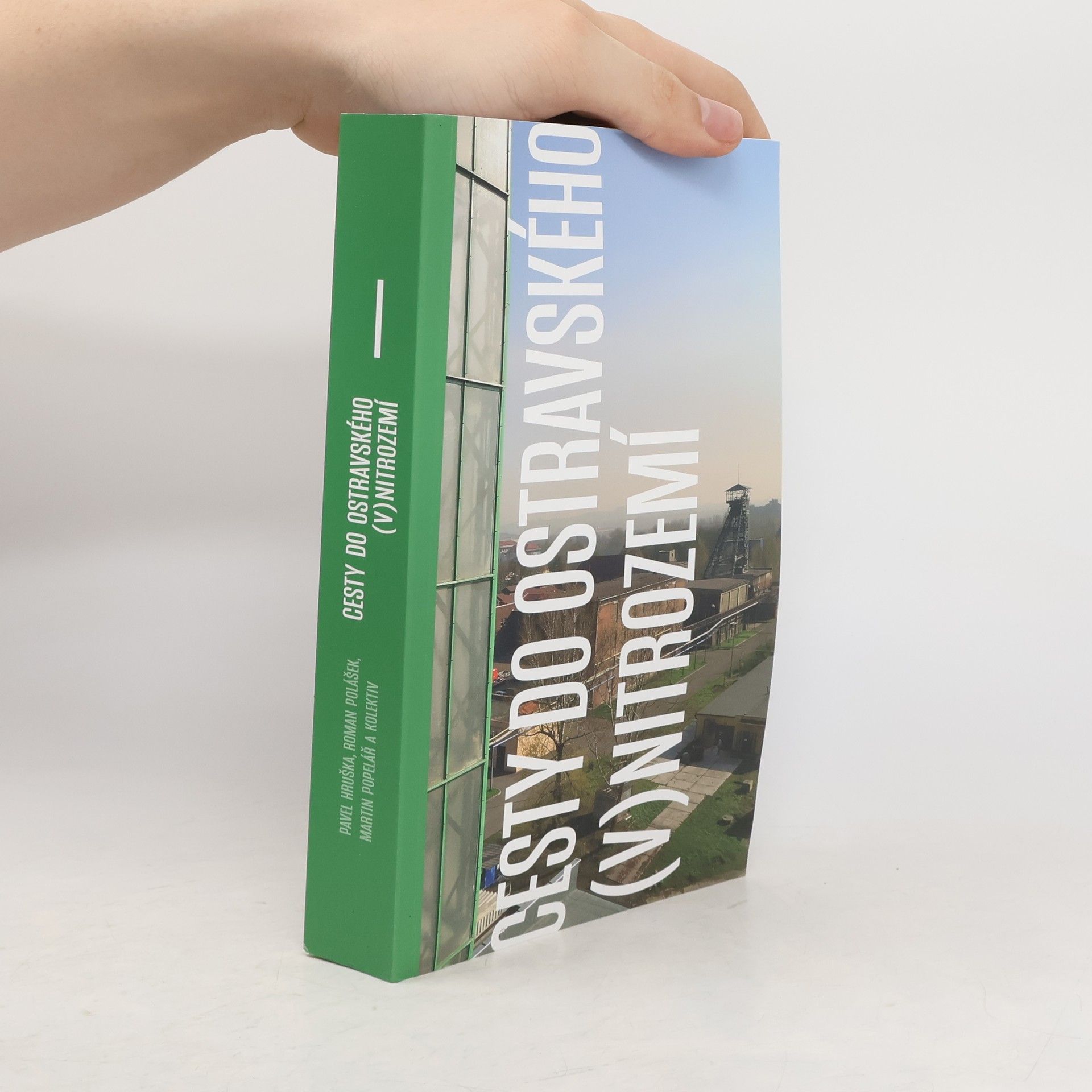 Pavel Hruška Cesty do ostravského (v)nitrozemí
