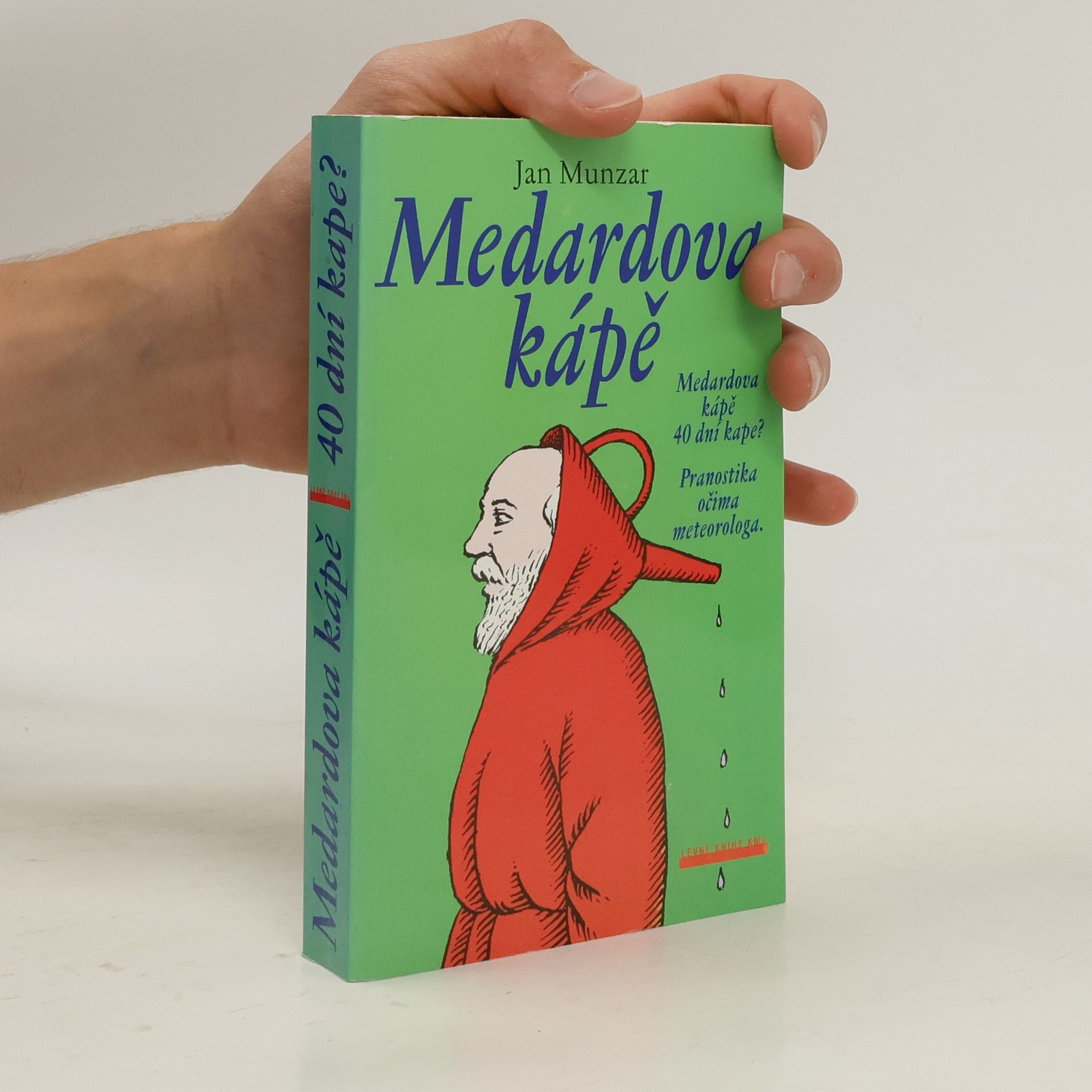 Jan Munzar Medardova kápě. Pranostiky očima meteorologa