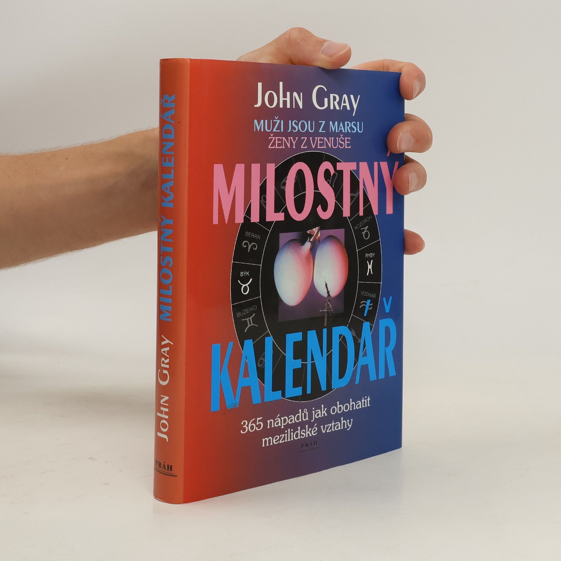 John Gray Milostný kalendář : muži jsou z Marsu, ženy z Venuše : 365 nápadů jak obohatit mezilidské vztahy
