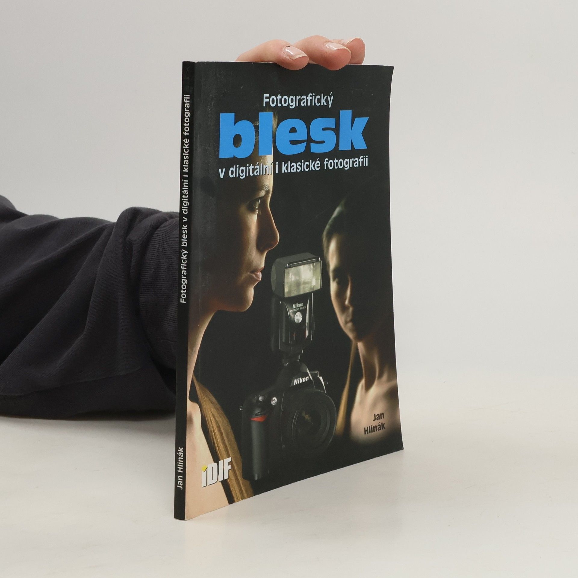Jan Hlinák Fotografický blesk v digitální i klasické fotografii