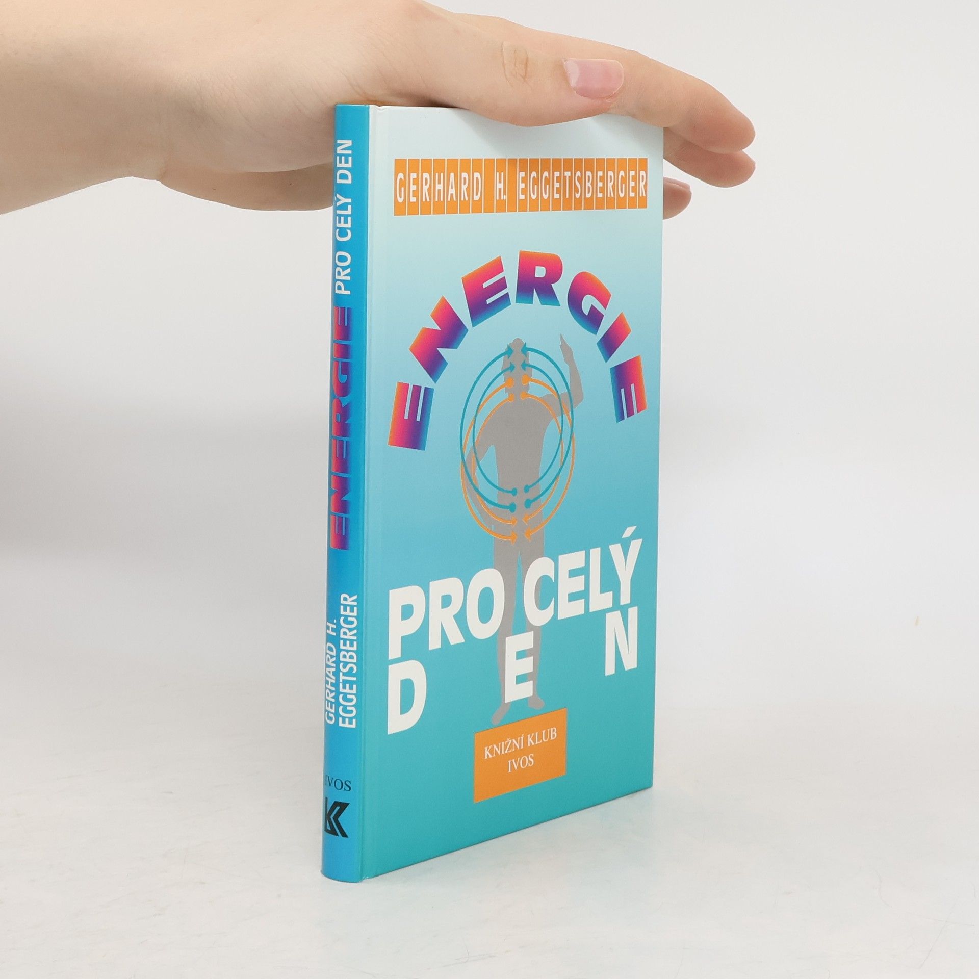 Gergard H. Eggetsberger Energie pro celý den