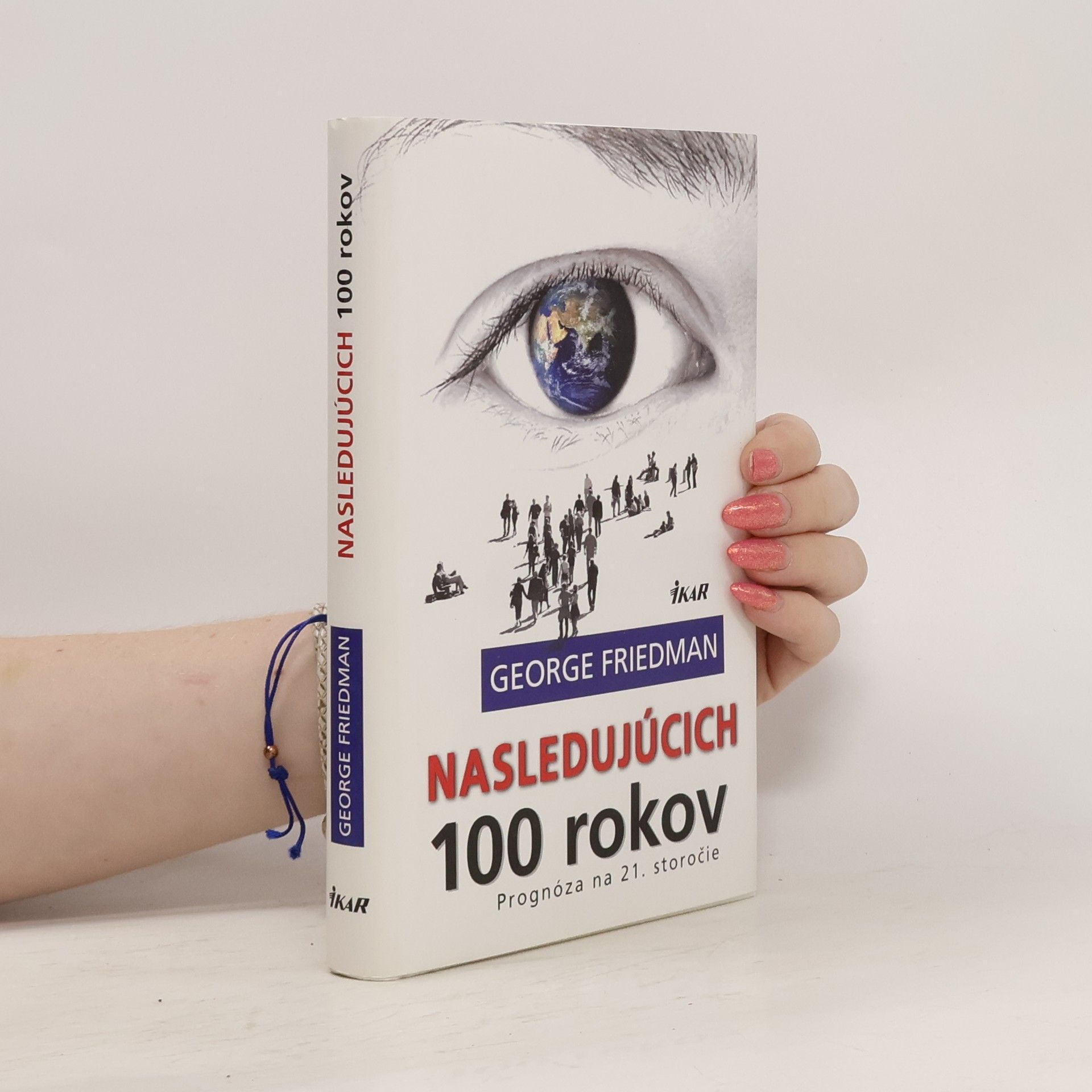 George Friedman Nasledujúcich 100 rokov