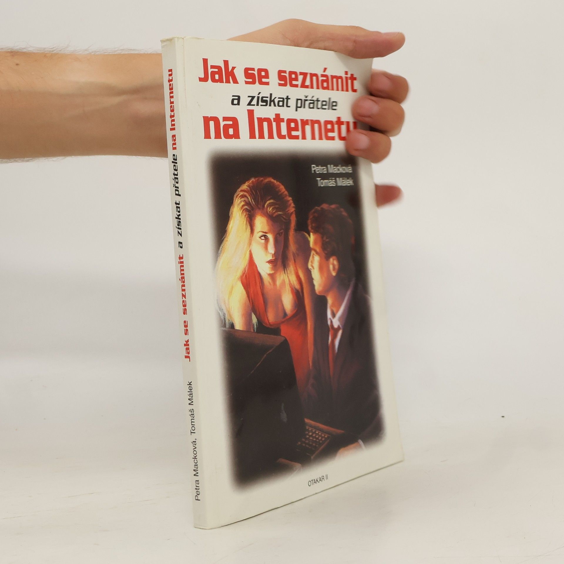 Petra Macková Jak se seznámit a získat přátele na Internetu