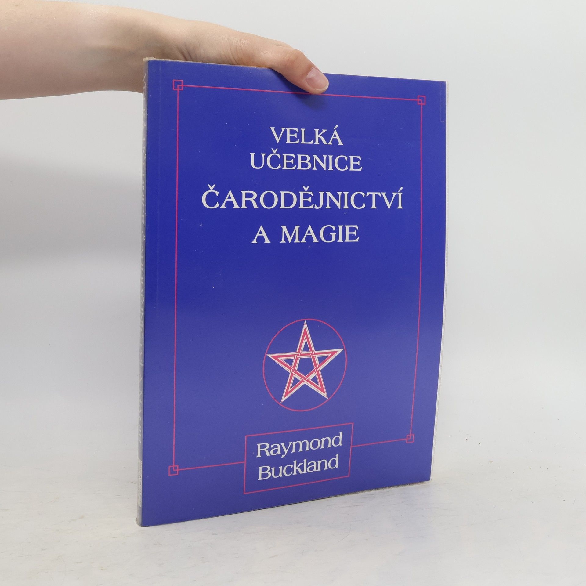 Raymond Buckland Velká učebnice čarodějnictví a magie