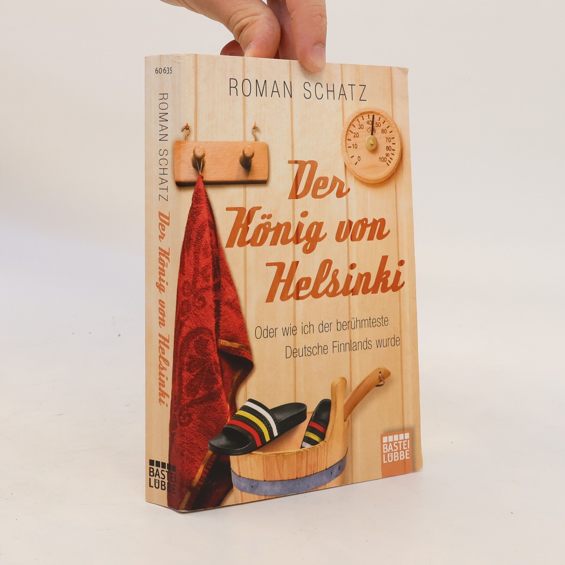 Roman Schatz Der König von Helsinki oder wie ich der berühmteste Deutsche Finnlands wurde