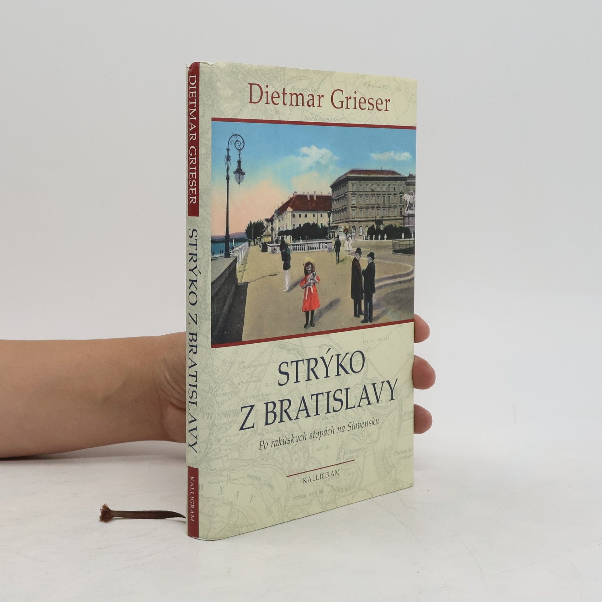 Dietmar Grieser Strýko z Bratislavy. Po rakúskych stopách na Slovensku.