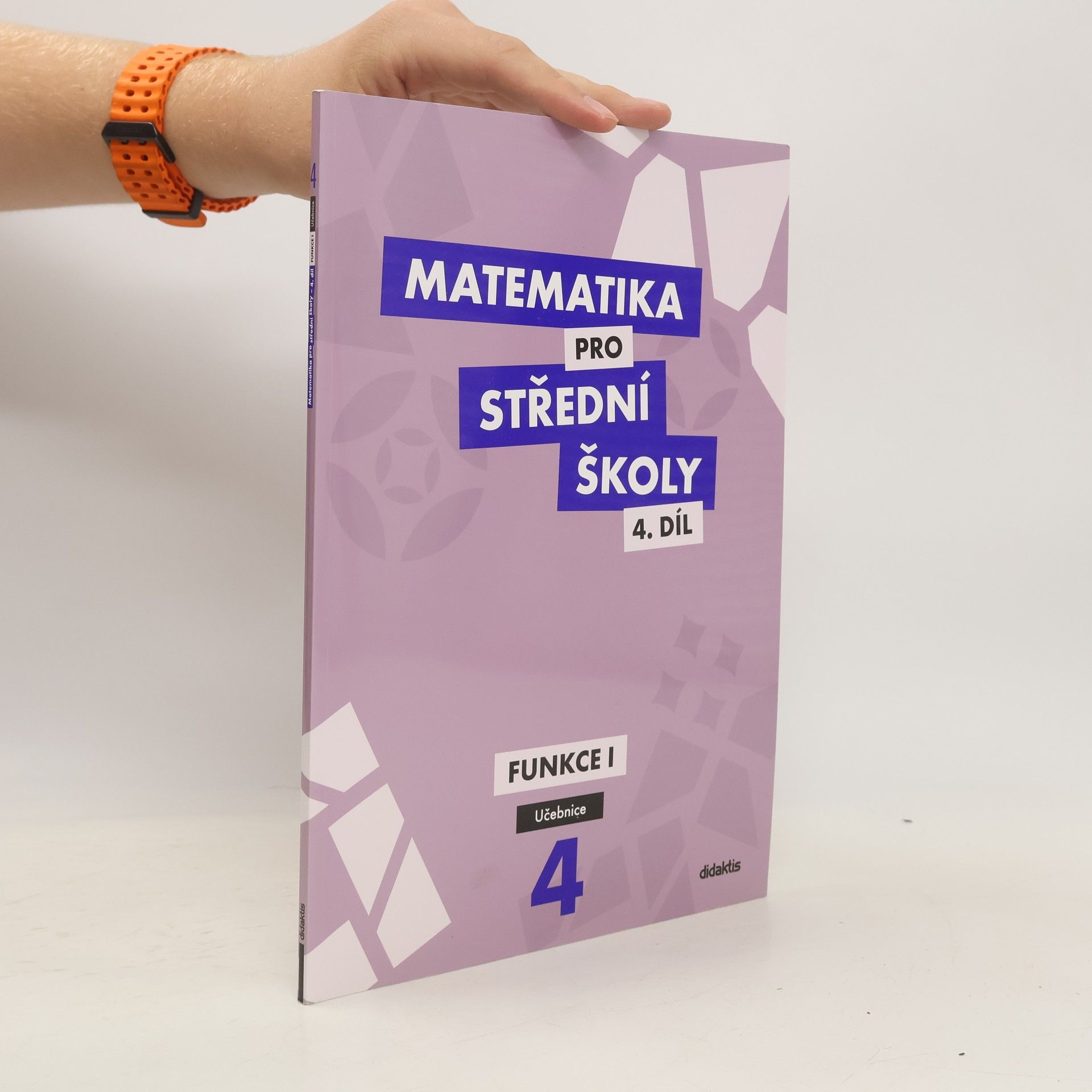 Rita Vémolová Matematika pro střední školy. 4. díl, Funkce I