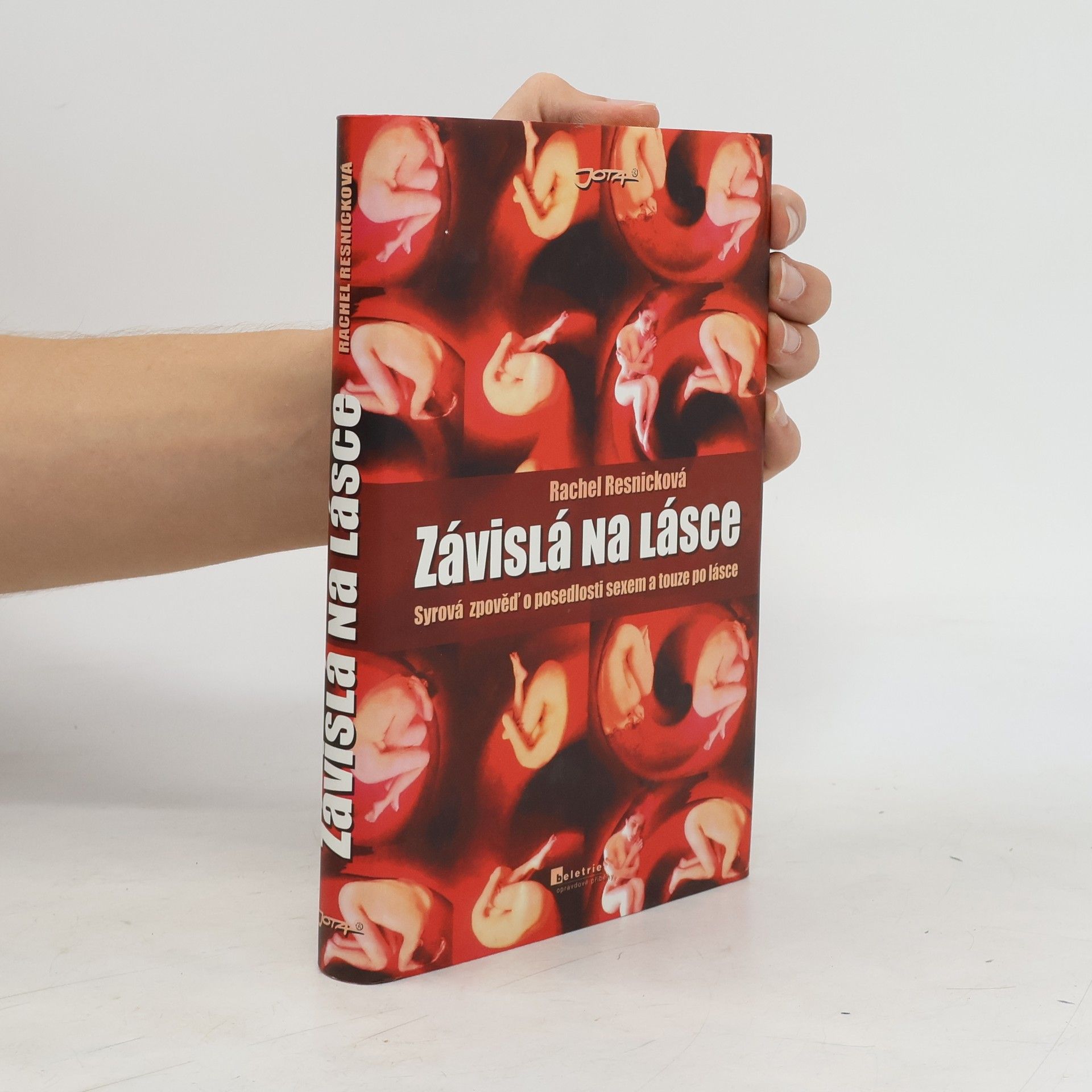 Rachel Resnick Závislá na lásce: Syrová zpověď o posedlosti sexem a touze po lásce