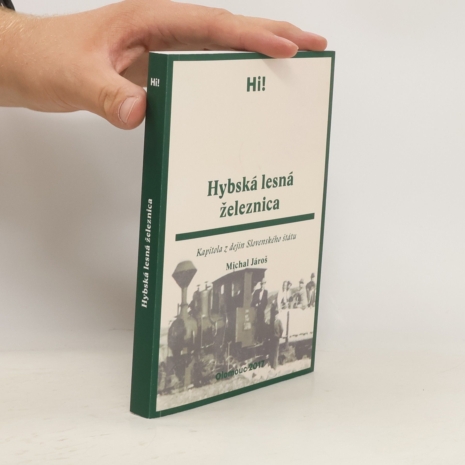 Michal Jároš Hybská lesná železnica : kapitola z dejín Slovenského štátu