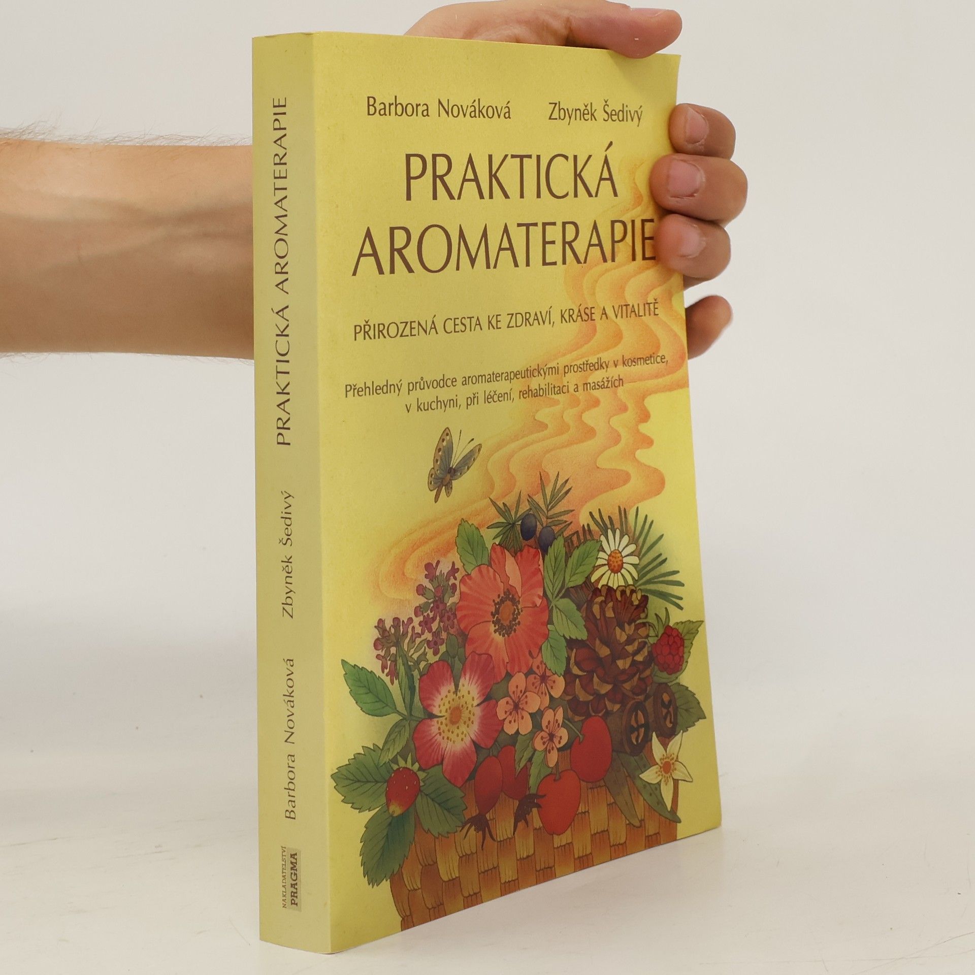 Barbora Nováková Praktická aromaterapie: Přirozená cesta ke zdraví, kráse a vitalitě