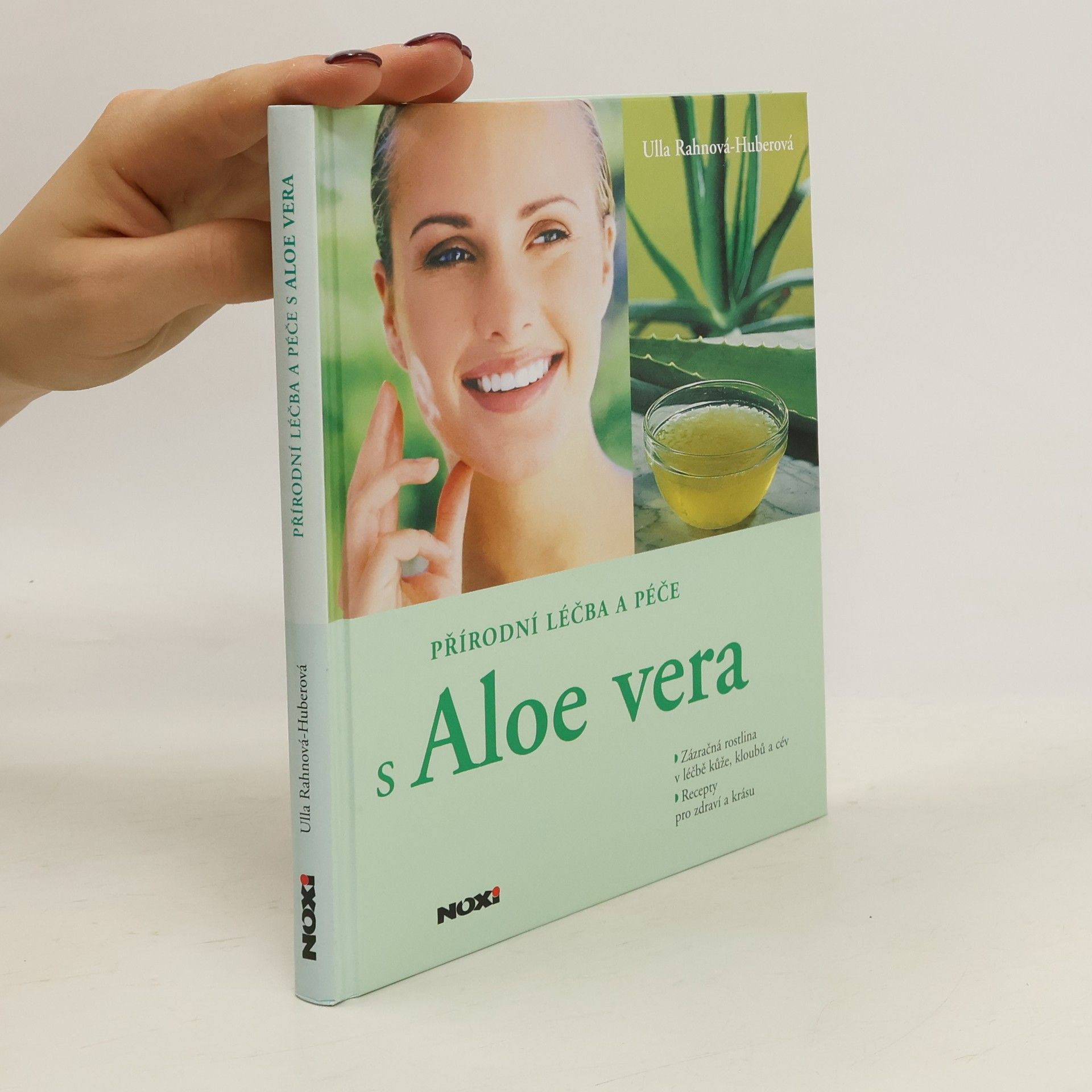 Ulla Rahnová Huberová Přírodní léčba a péče s Aloe vera