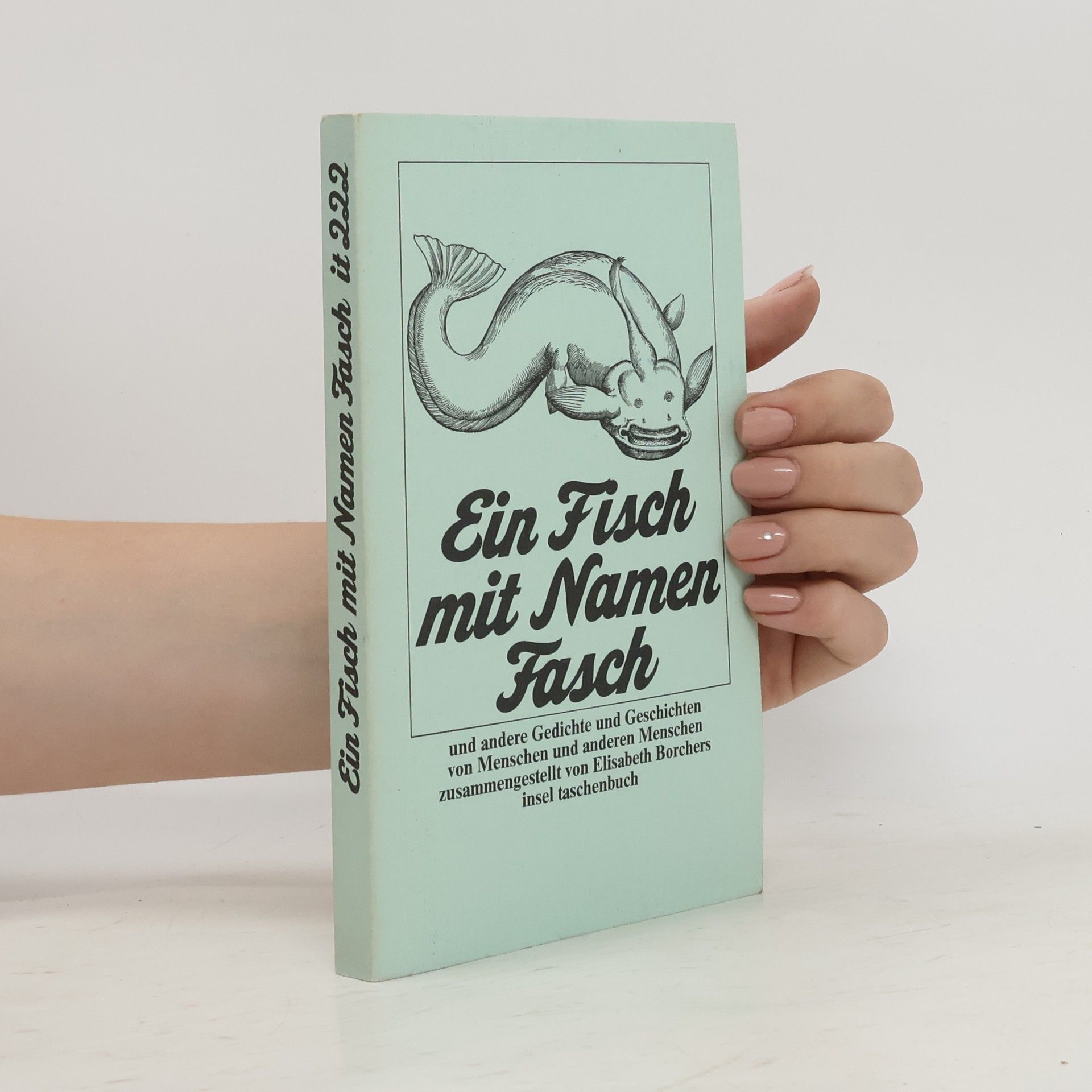 Elisabeth Borchers Ein Fisch mit Namen Fasch und andere Gedichte und Geschichten von Menschen und anderen Menschen
